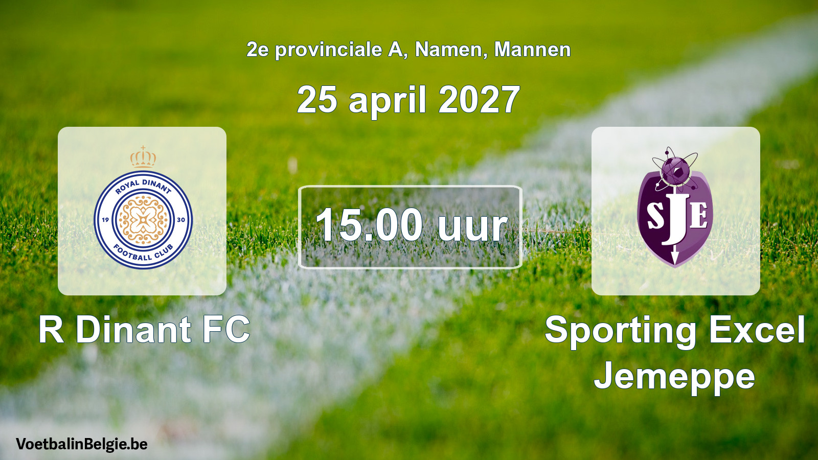 Geplande wedstrijd mannenvoetbal: R Dinant FC - Sporting Excel Jemeppe (25 april 2027)