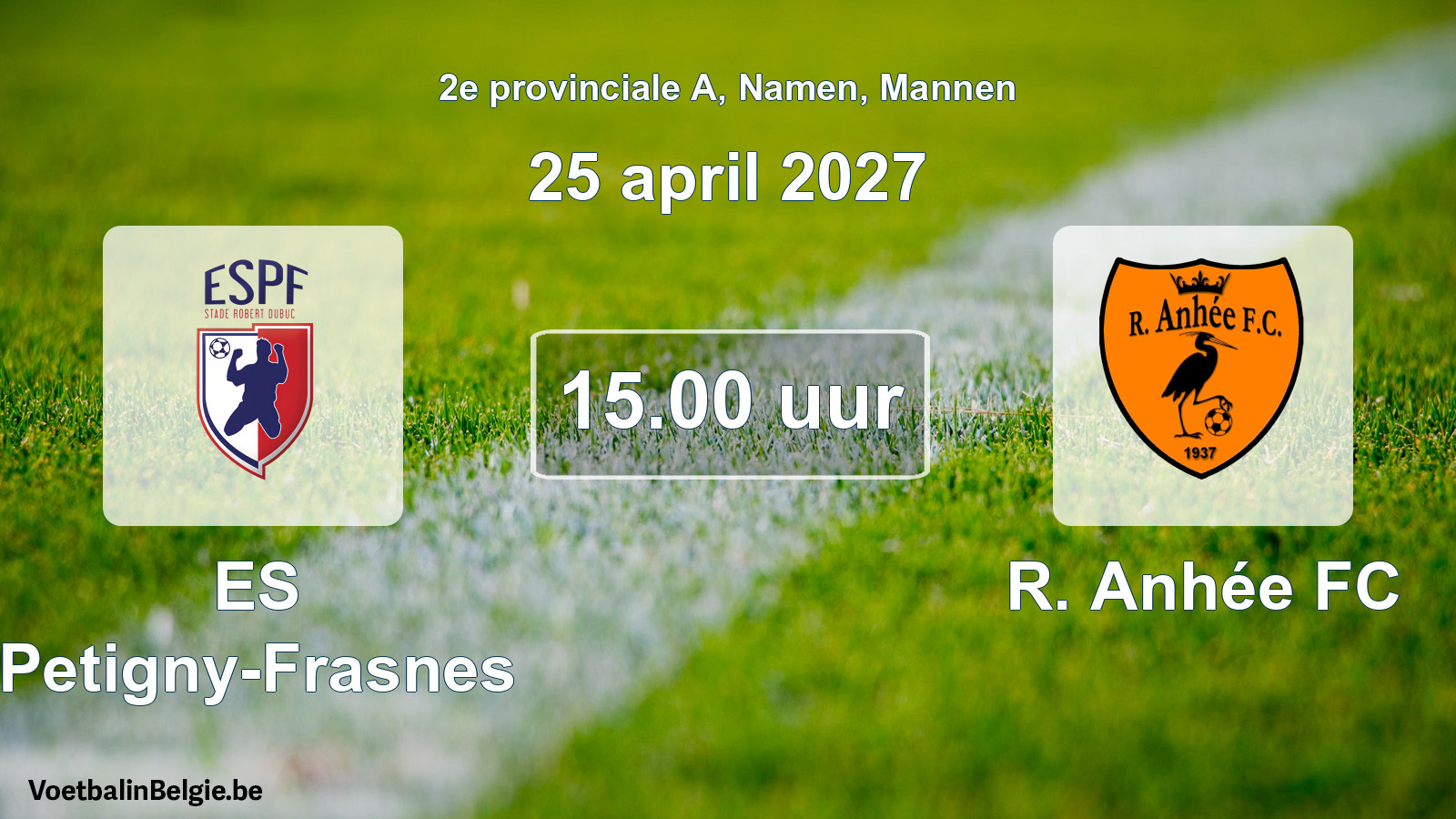 Geplande wedstrijd mannenvoetbal: ES Petigny-Frasnes - R. Anhée FC (25 april 2027)