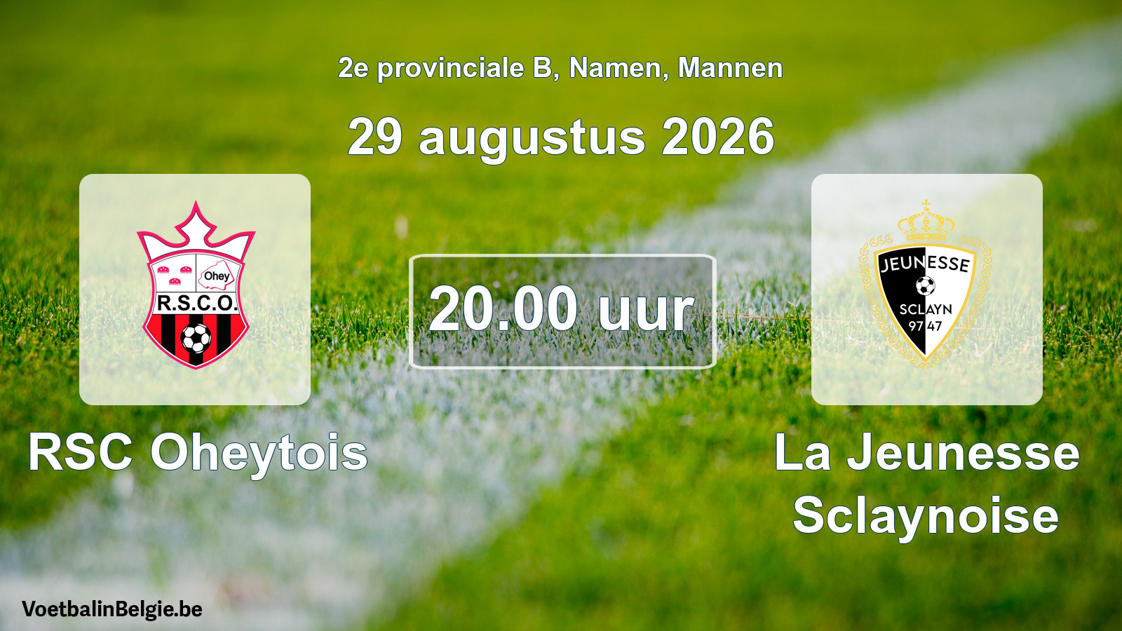 Geplande wedstrijd mannenvoetbal: RSC Oheytois - La Jeunesse Sclaynoise (29 augustus 2026)
