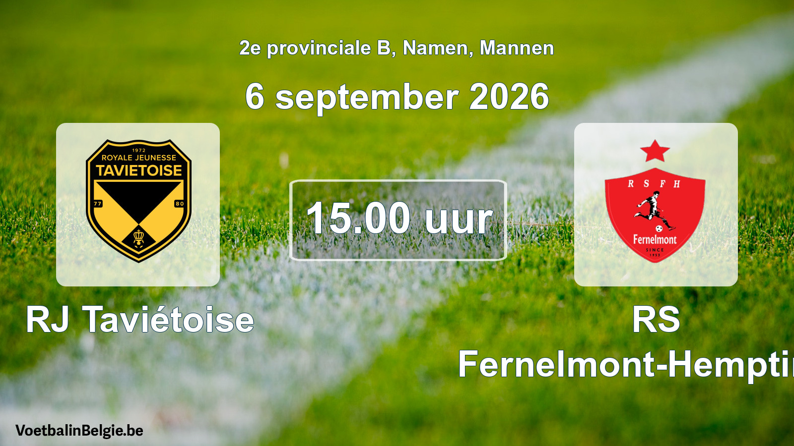 Geplande wedstrijd mannenvoetbal: RJ Taviétoise - RS Fernelmont-Hemptinne (6 september 2026)