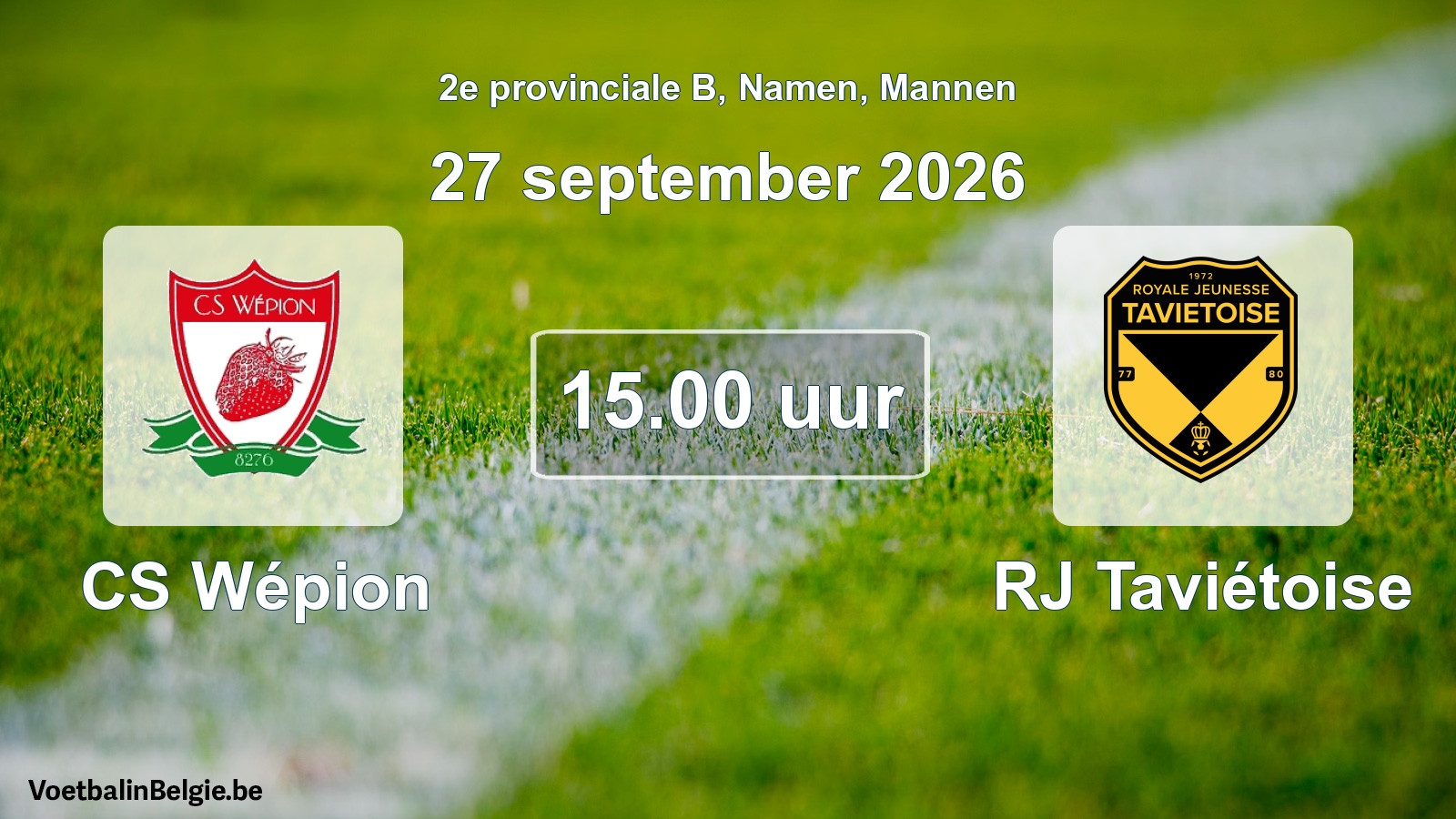 Geplande wedstrijd mannenvoetbal: CS Wépion - RJ Taviétoise (27 september 2026)