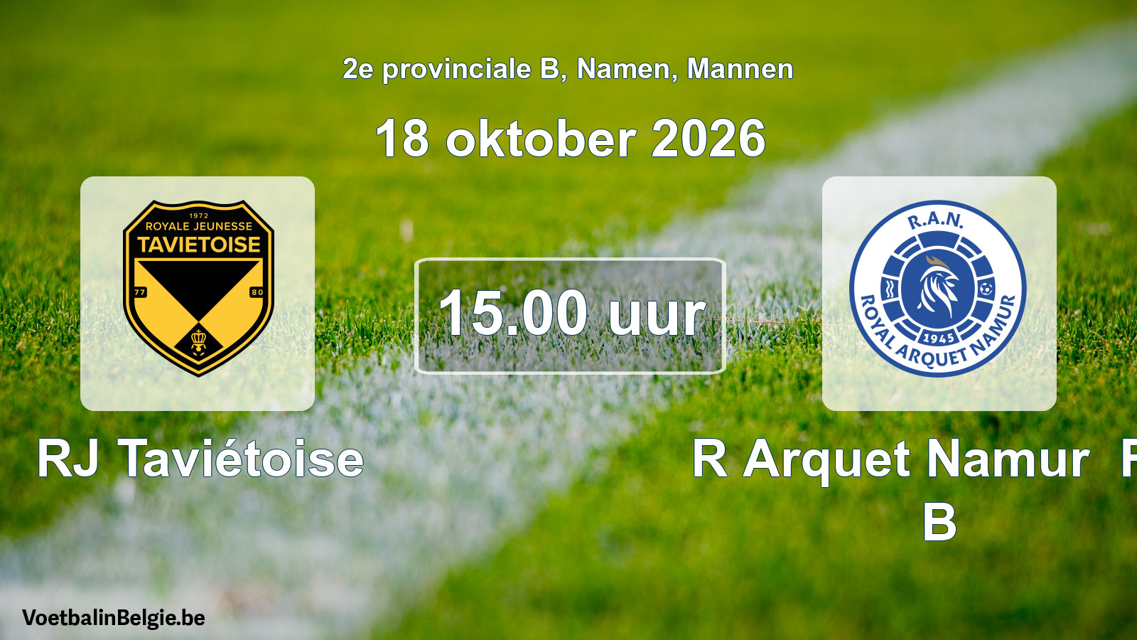 Geplande wedstrijd mannenvoetbal: RJ Taviétoise - R Arquet Namur FC B (18 oktober 2026)