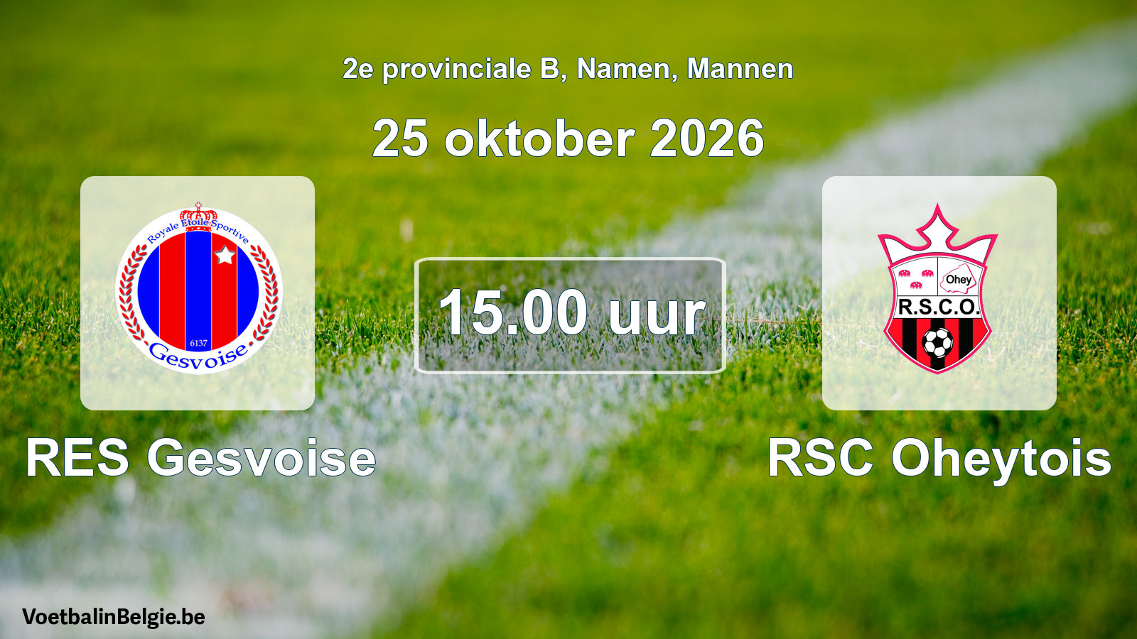 Geplande wedstrijd mannenvoetbal: RES Gesvoise - RSC Oheytois (25 oktober 2026)