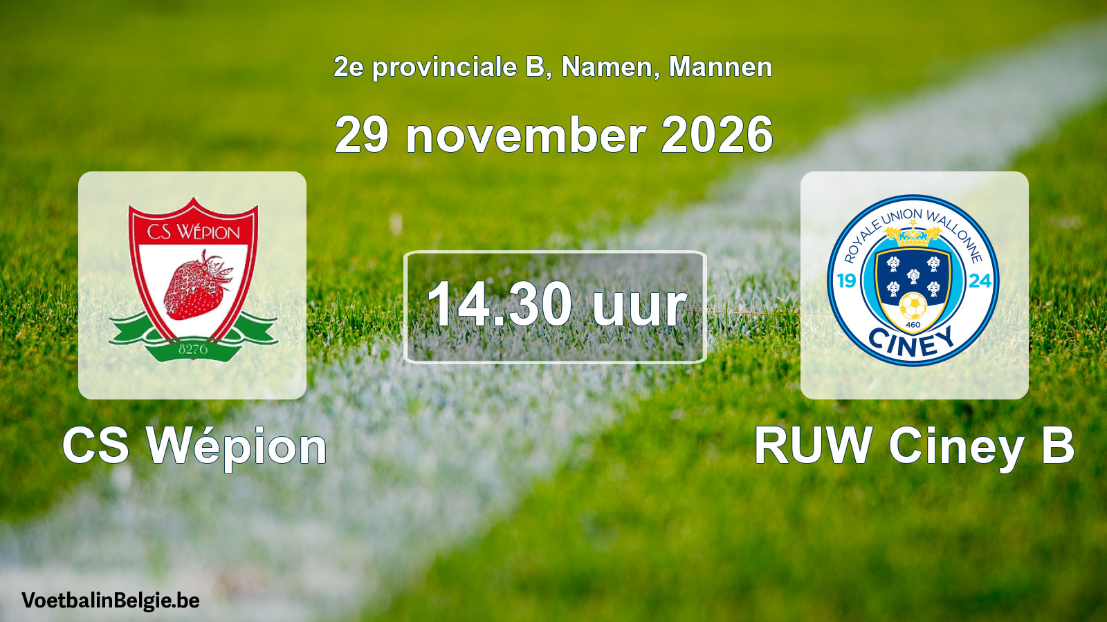 Geplande wedstrijd mannenvoetbal: CS Wépion - RUW Ciney B (29 november 2026)