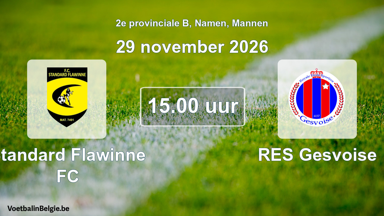Geplande wedstrijd mannenvoetbal: Standard Flawinne FC - RES Gesvoise (29 november 2026)