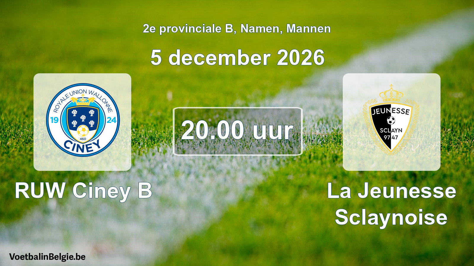 Geplande wedstrijd mannenvoetbal: RUW Ciney B - La Jeunesse Sclaynoise (5 december 2026)