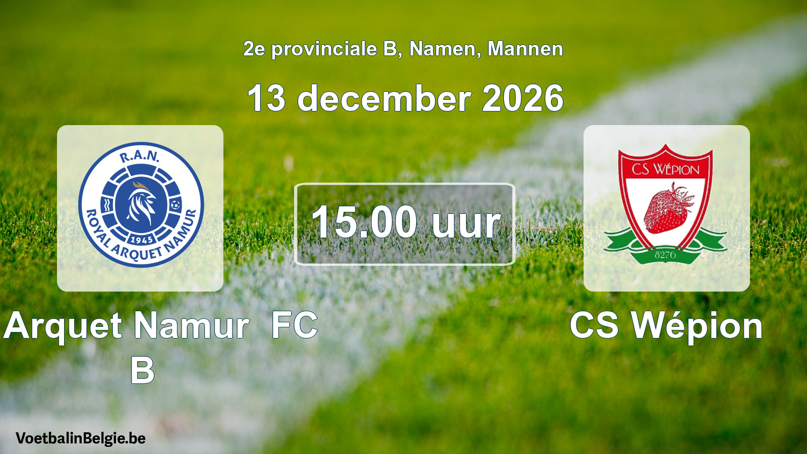 Geplande wedstrijd mannenvoetbal: R Arquet Namur FC B - CS Wépion (13 december 2026)