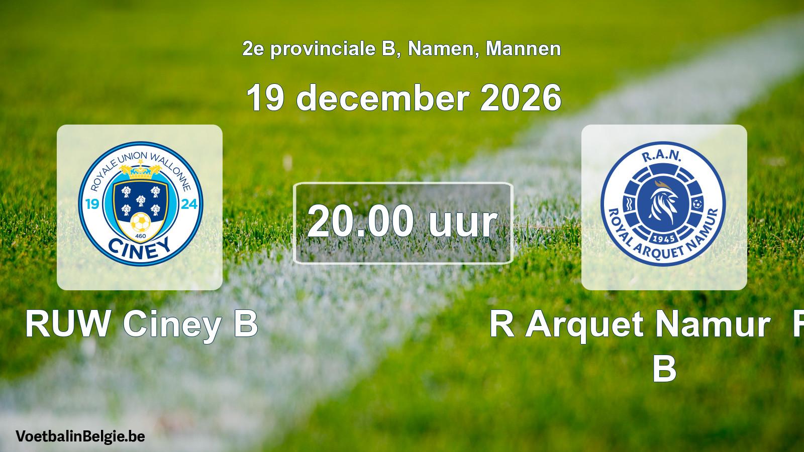 Geplande wedstrijd mannenvoetbal: RUW Ciney B - R Arquet Namur FC B (19 december 2026)
