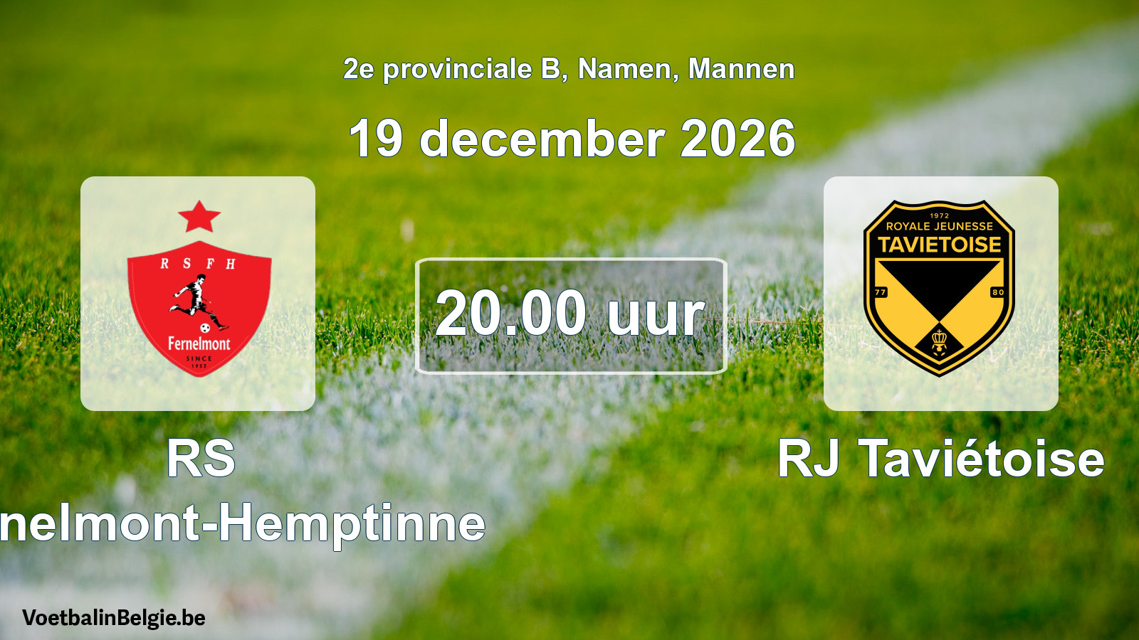 Geplande wedstrijd mannenvoetbal: RS Fernelmont-Hemptinne - RJ Taviétoise (19 december 2026)