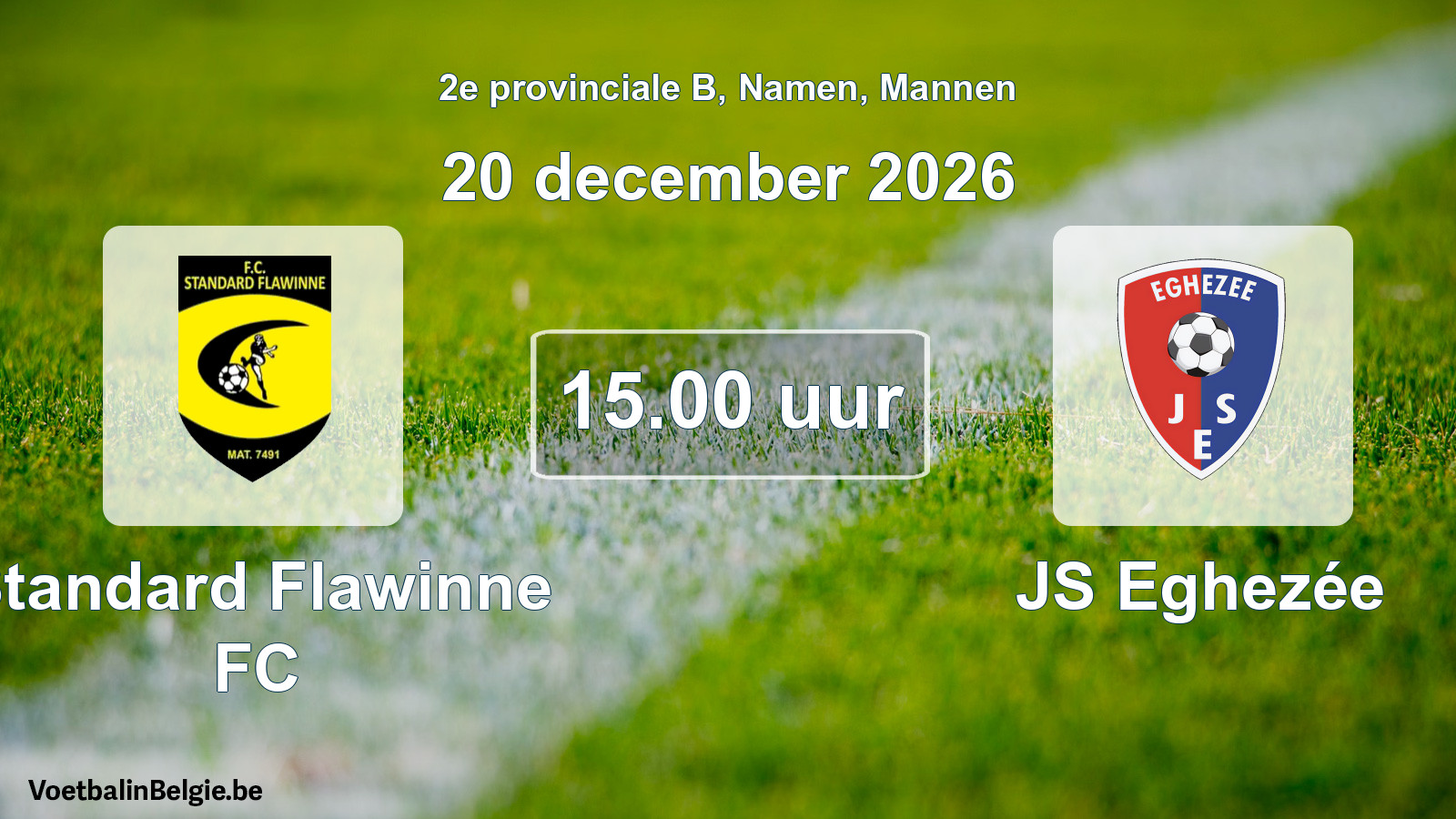 Geplande wedstrijd mannenvoetbal: Standard Flawinne FC - JS Eghezée (20 december 2026)