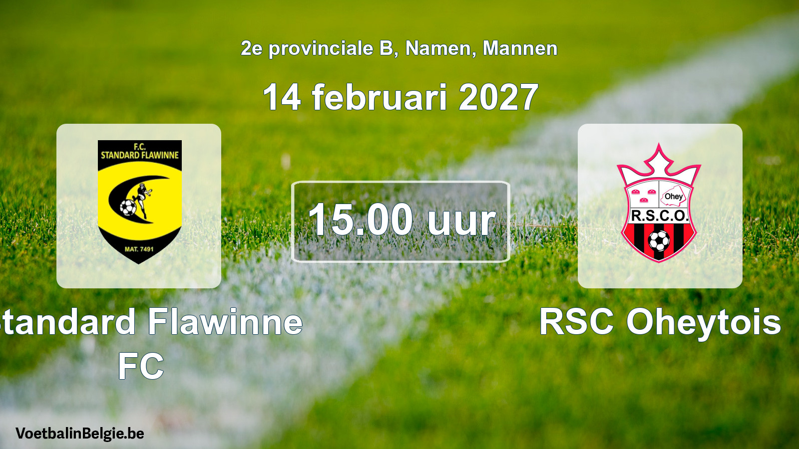 Geplande wedstrijd mannenvoetbal: Standard Flawinne FC - RSC Oheytois (14 februari 2027)