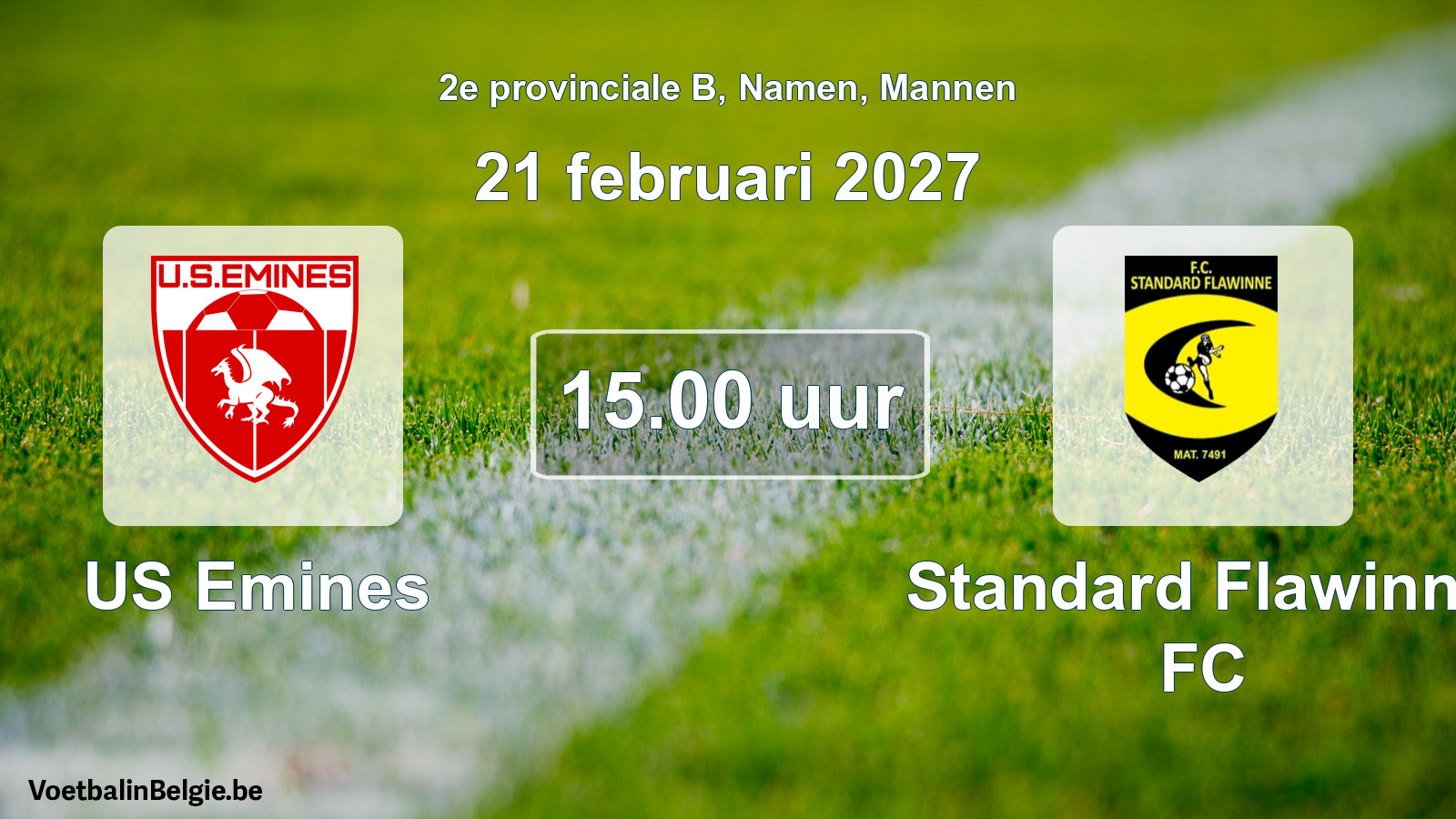 Geplande wedstrijd mannenvoetbal: US Emines - Standard Flawinne FC (21 februari 2027)