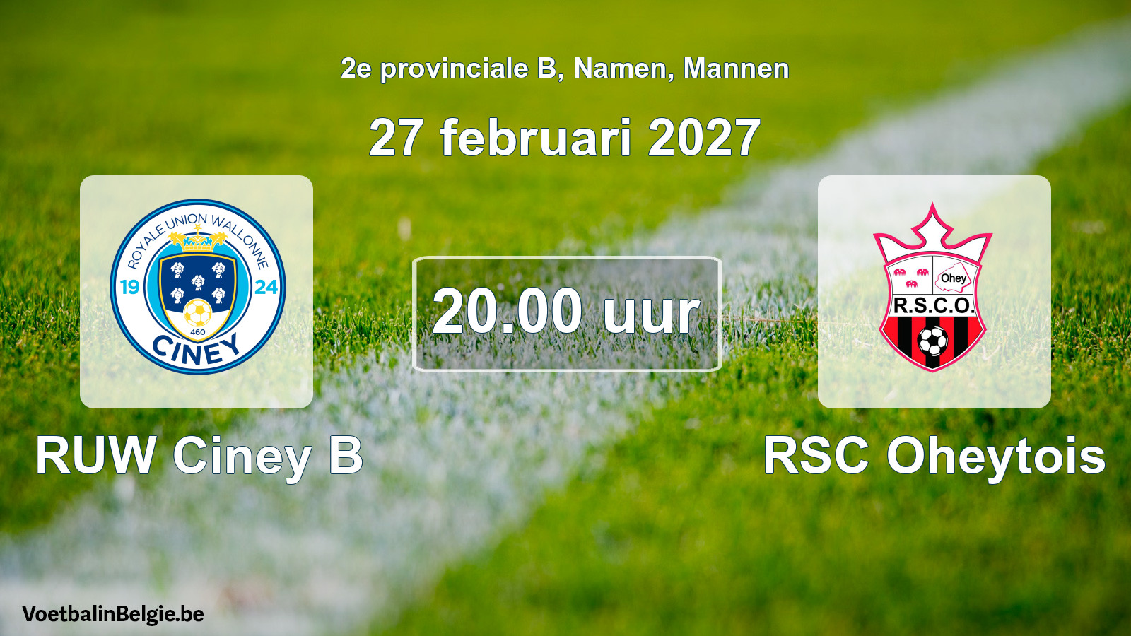 Geplande wedstrijd mannenvoetbal: RUW Ciney B - RSC Oheytois (27 februari 2027)