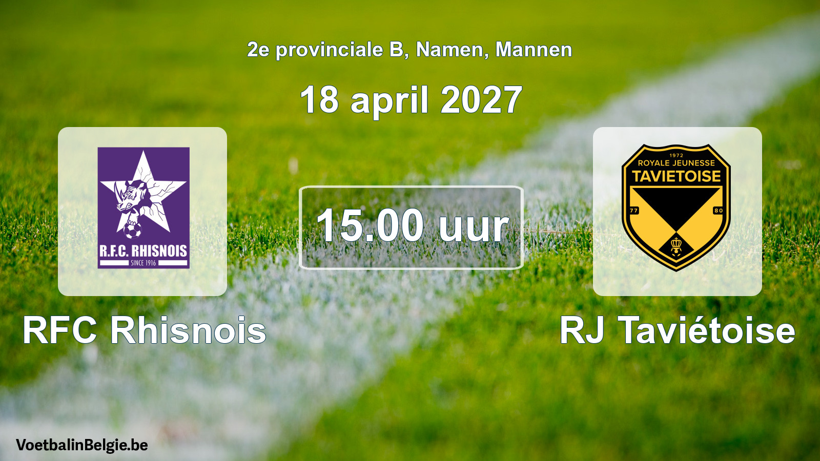 Geplande wedstrijd mannenvoetbal: RFC Rhisnois - RJ Taviétoise (18 april 2027)