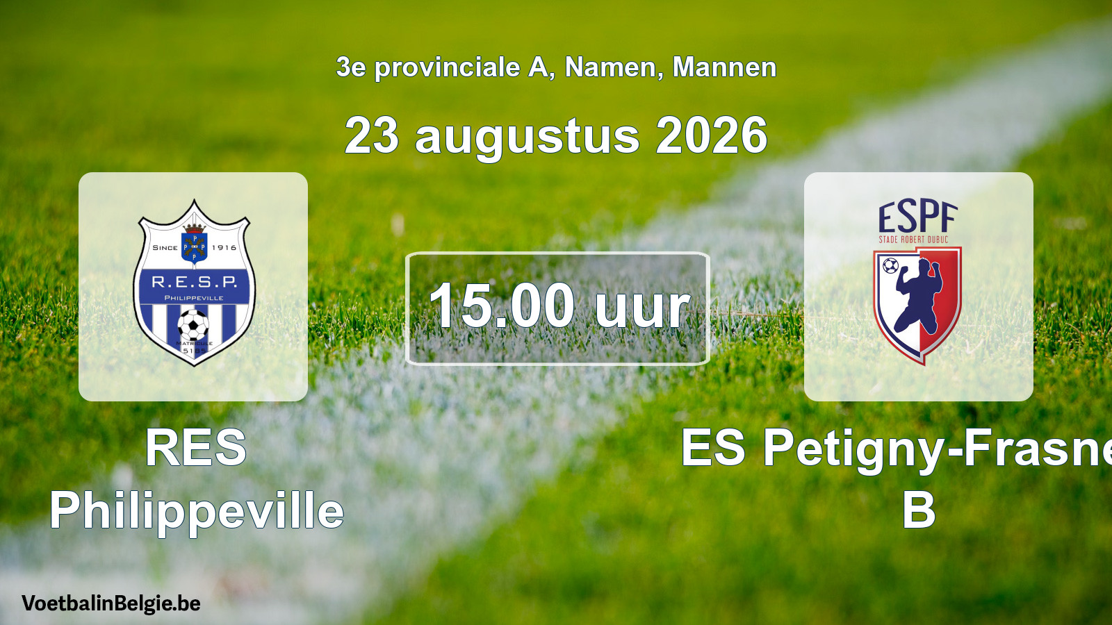 Geplande wedstrijd mannenvoetbal: RES Philippeville - ES Petigny-Frasnes B (23 augustus 2026)