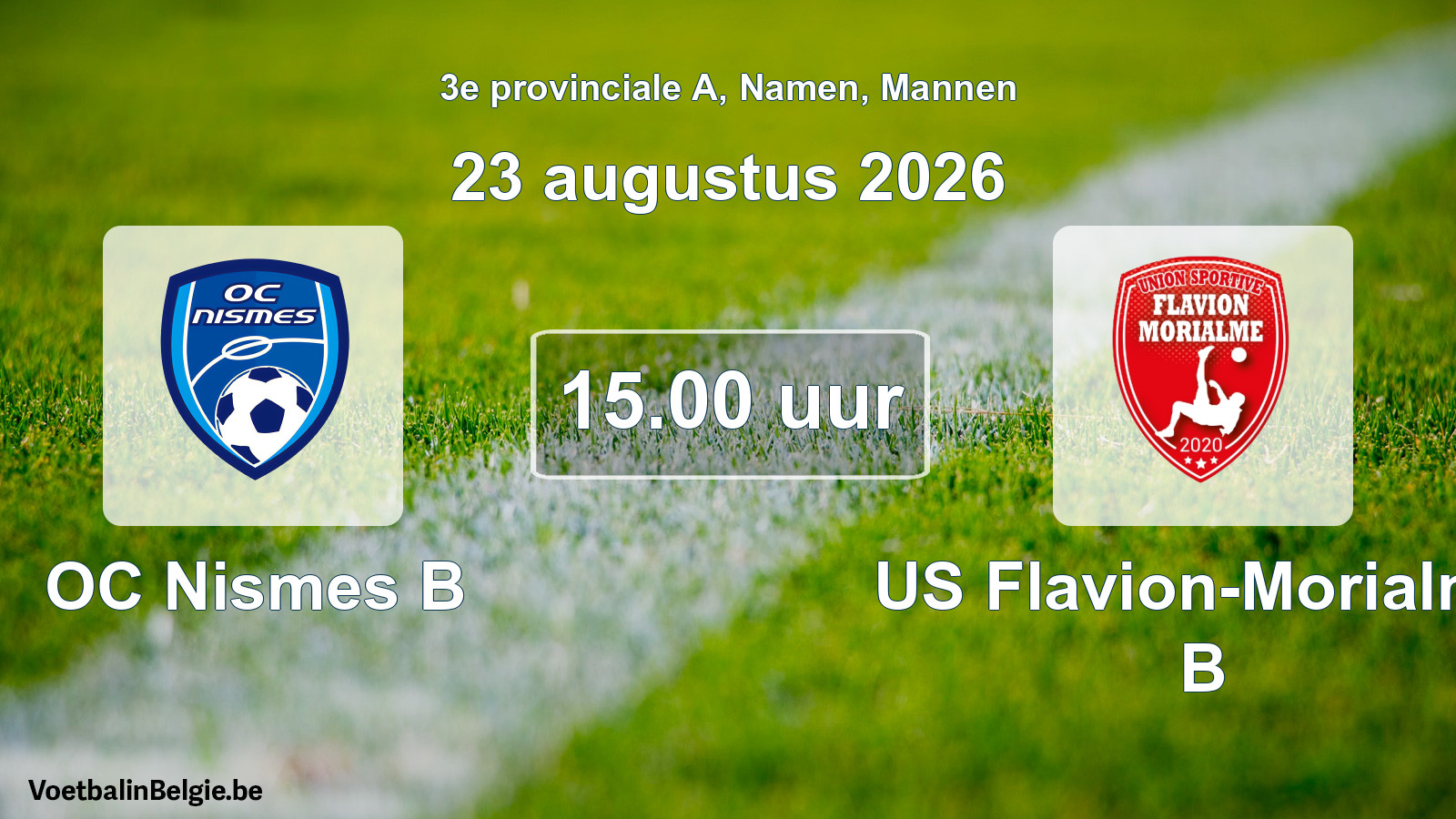 Geplande wedstrijd mannenvoetbal: OC Nismes B - US Flavion-Morialmé B (23 augustus 2026)