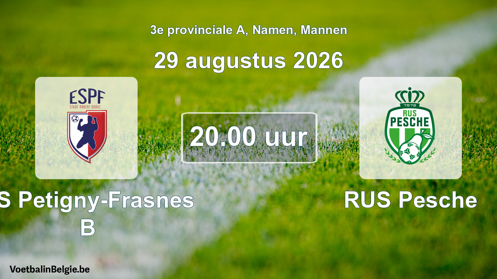 Geplande wedstrijd mannenvoetbal: ES Petigny-Frasnes B - RUS Pesche (29 augustus 2026)
