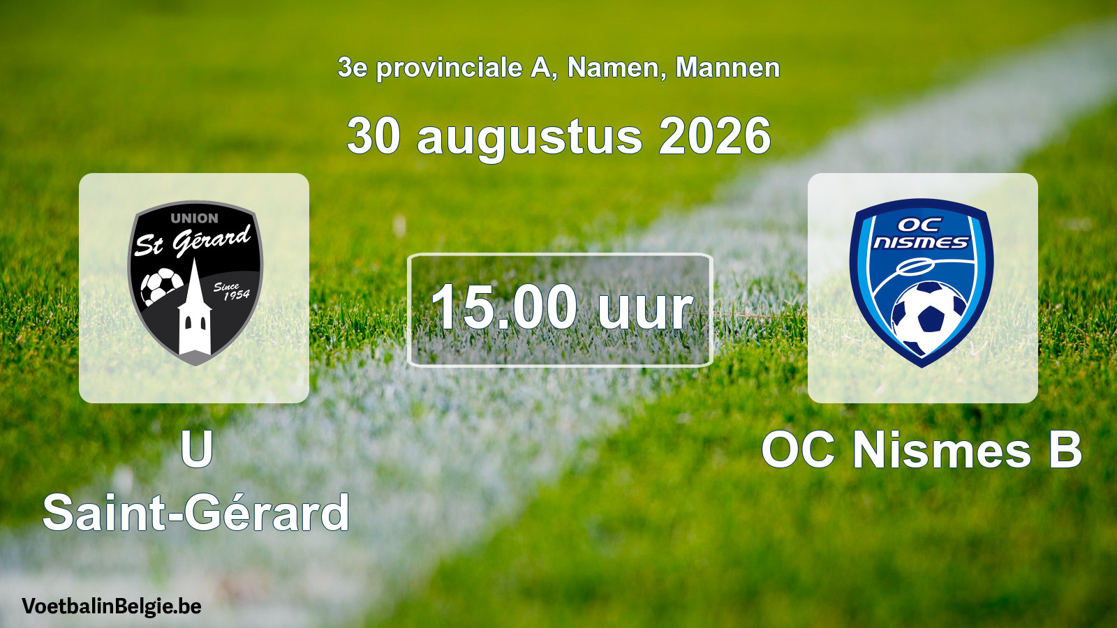 Geplande wedstrijd mannenvoetbal: U Saint-Gérard - OC Nismes B (30 augustus 2026)