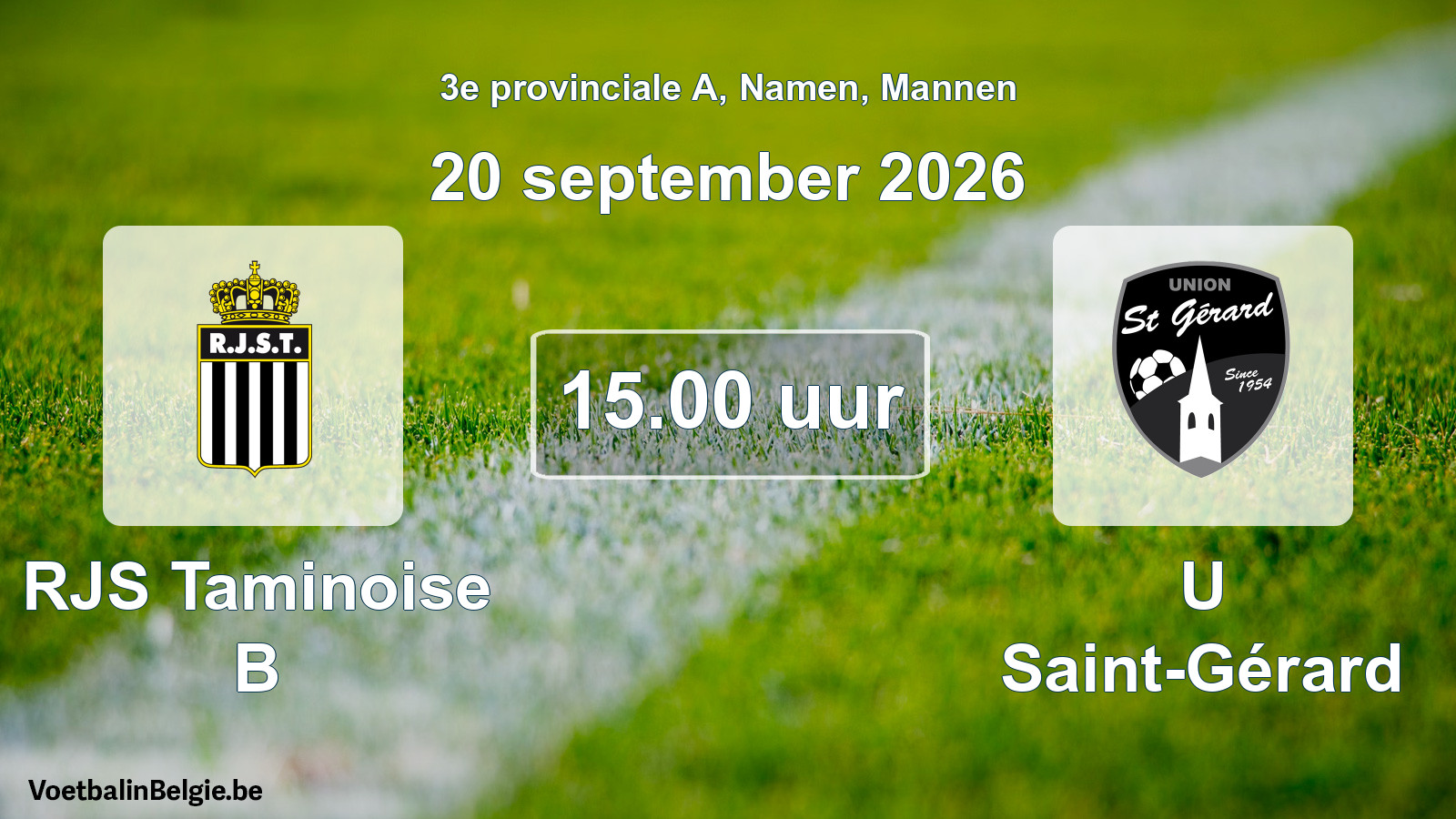 Scheduled match men football: RJS Taminoise B - U Saint-Gérard (20 September 2026)