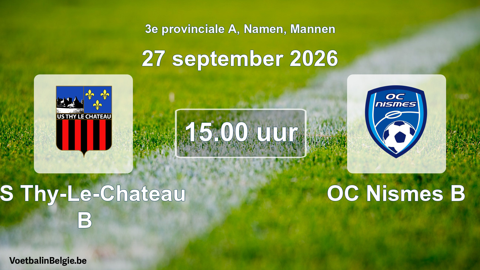 Scheduled match men football: US Thy-Le-Chateau B - OC Nismes B (27 September 2026)