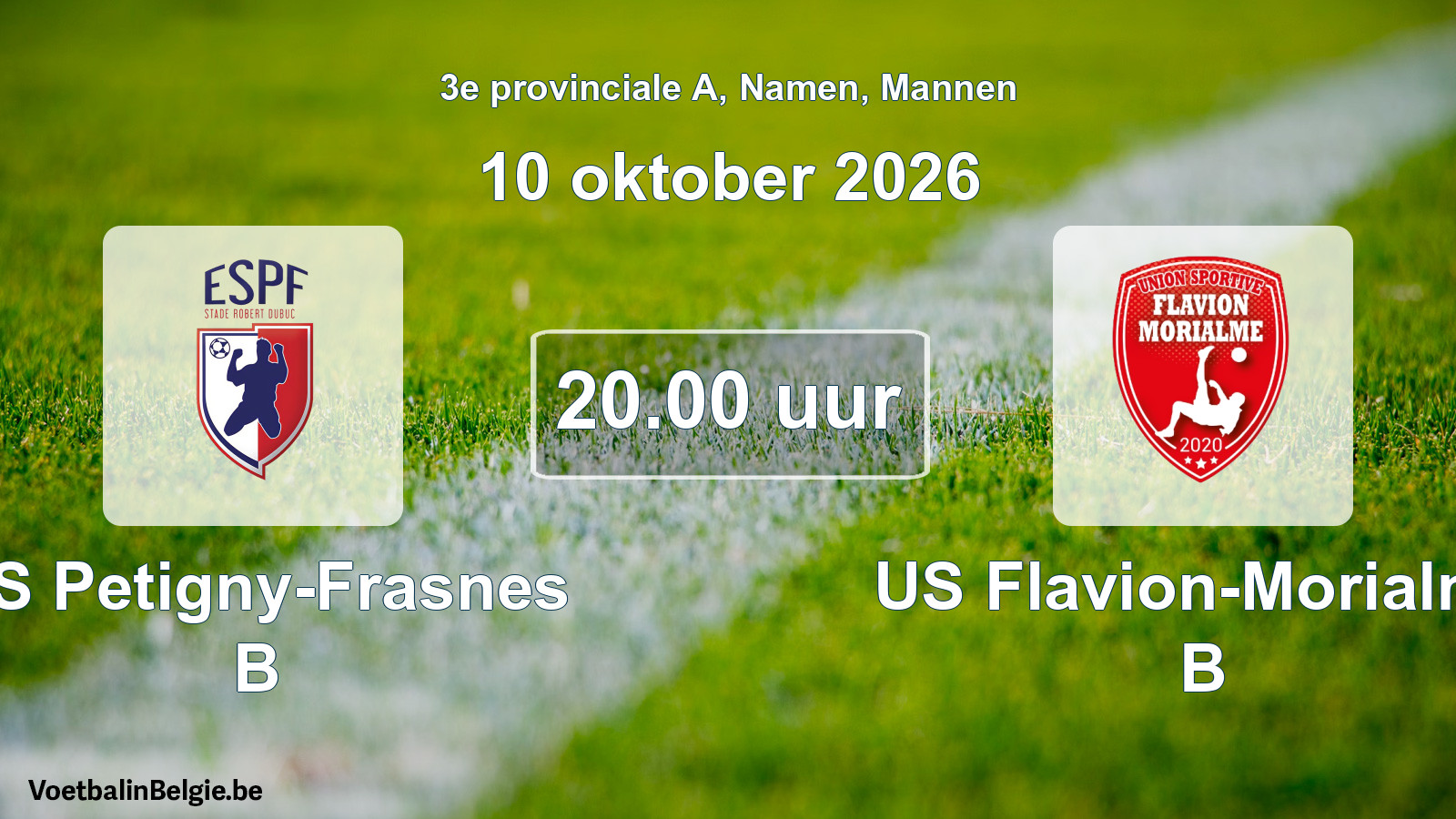 Geplande wedstrijd mannenvoetbal: ES Petigny-Frasnes B - US Flavion-Morialmé B (10 oktober 2026)