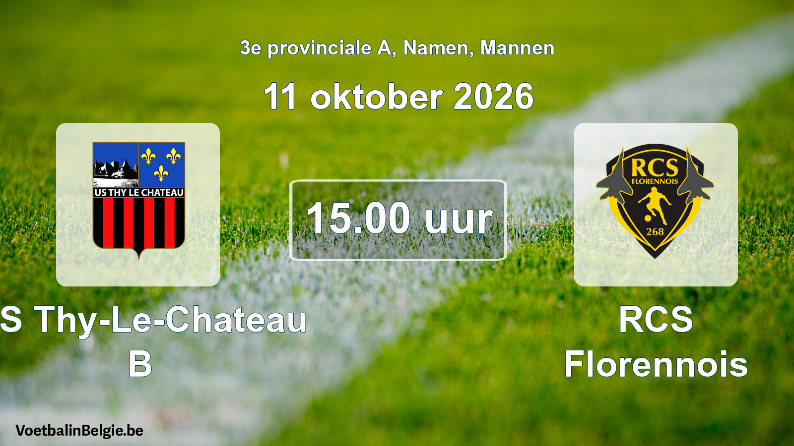Geplande wedstrijd mannenvoetbal: US Thy-Le-Chateau B - RCS Florennois (11 oktober 2026)