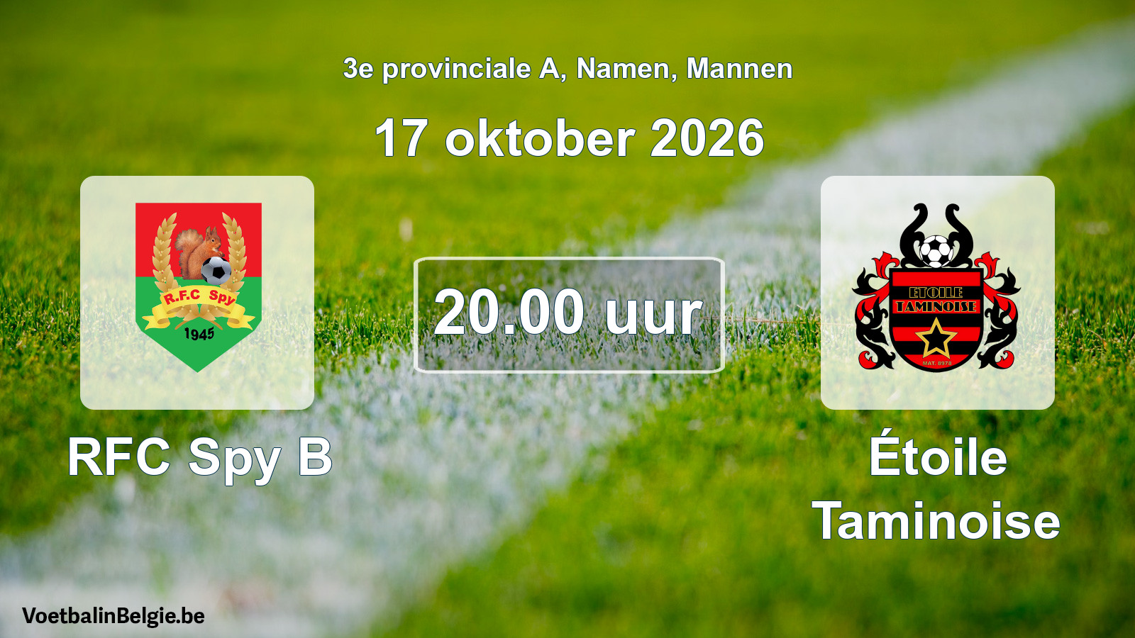Scheduled match men football: RFC Spy B - Étoile Taminoise (17 October 2026)