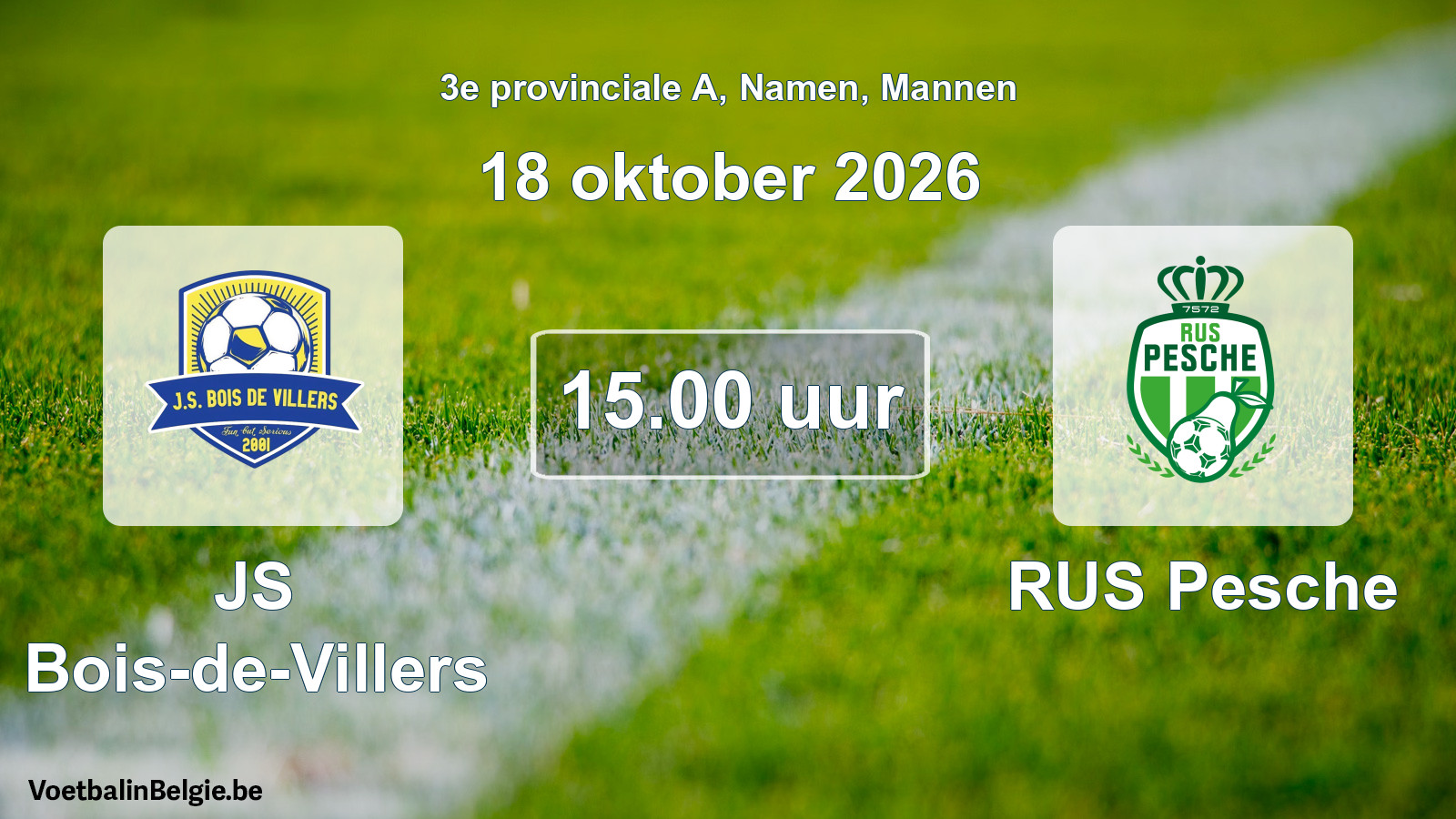 Geplande wedstrijd mannenvoetbal: JS Bois-de-Villers - RUS Pesche (18 oktober 2026)
