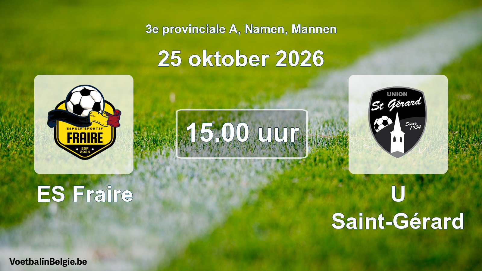 Scheduled match men football: ES Fraire - U Saint-Gérard (25 October 2026)