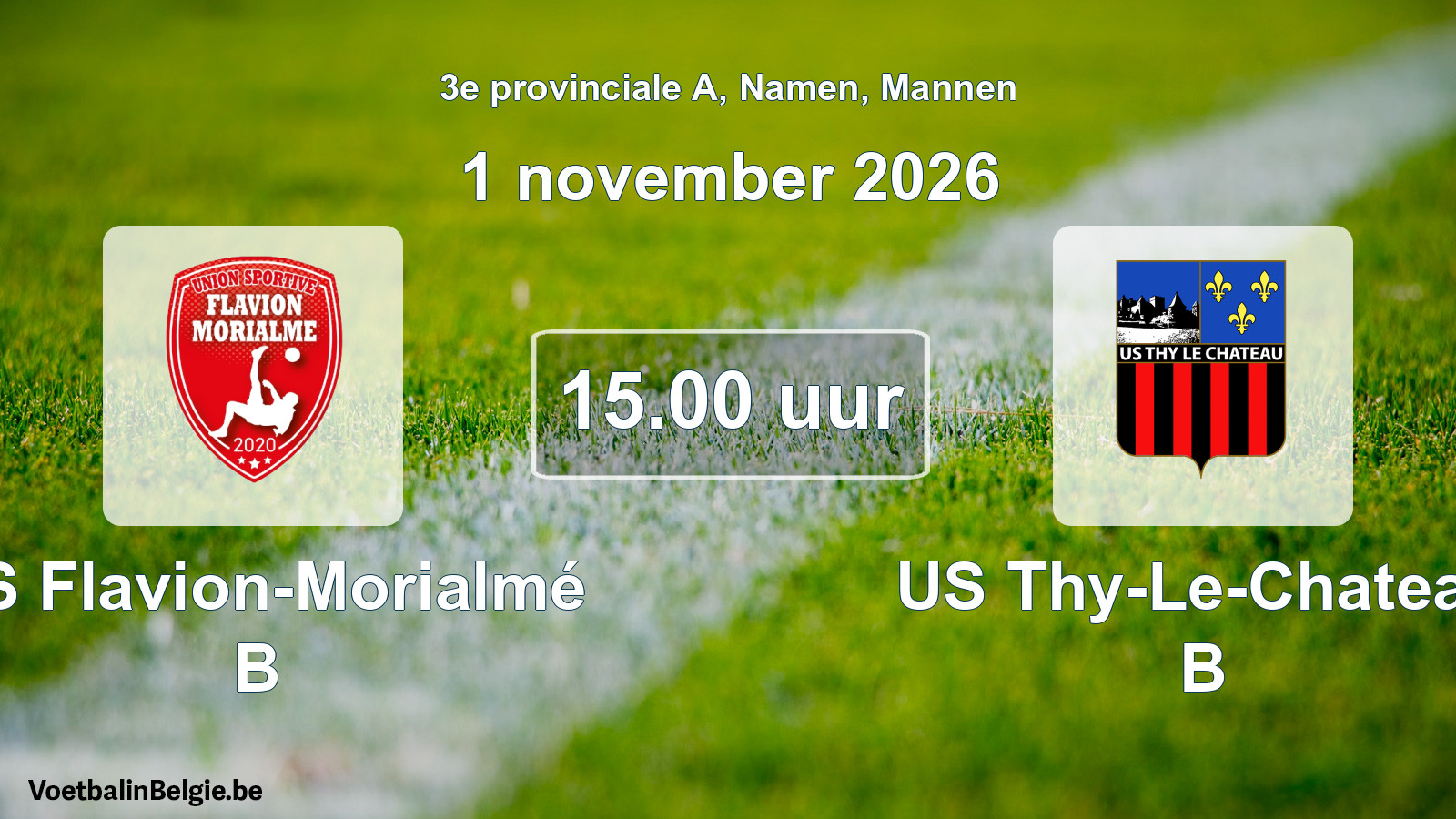 Geplande wedstrijd mannenvoetbal: US Flavion-Morialmé B - US Thy-Le-Chateau B (1 november 2026)