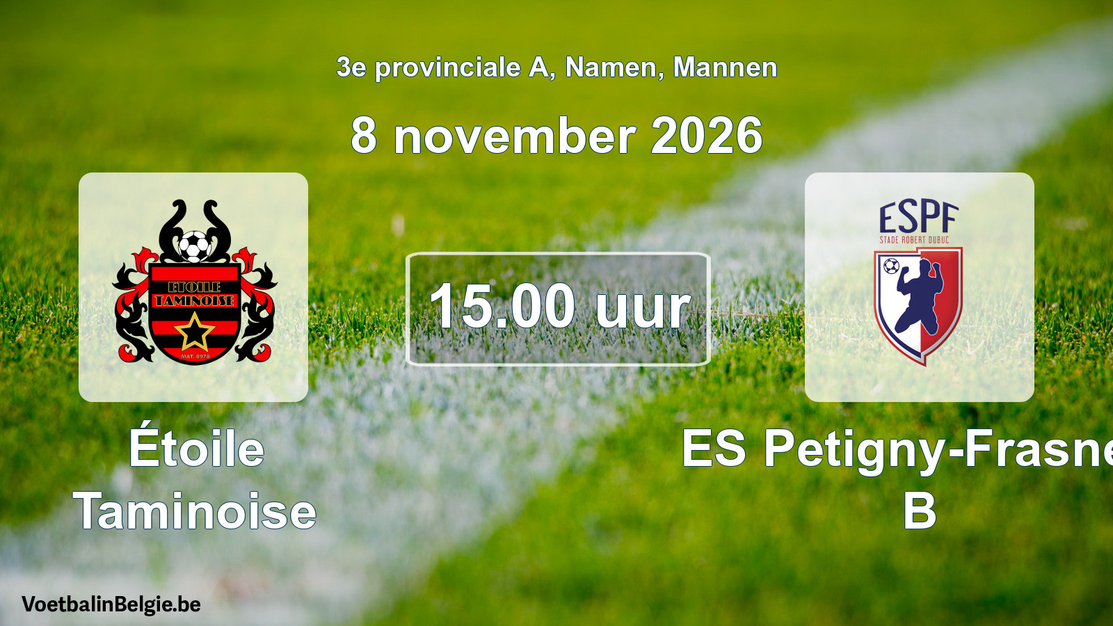 Geplande wedstrijd mannenvoetbal: Étoile Taminoise - ES Petigny-Frasnes B (8 november 2026)
