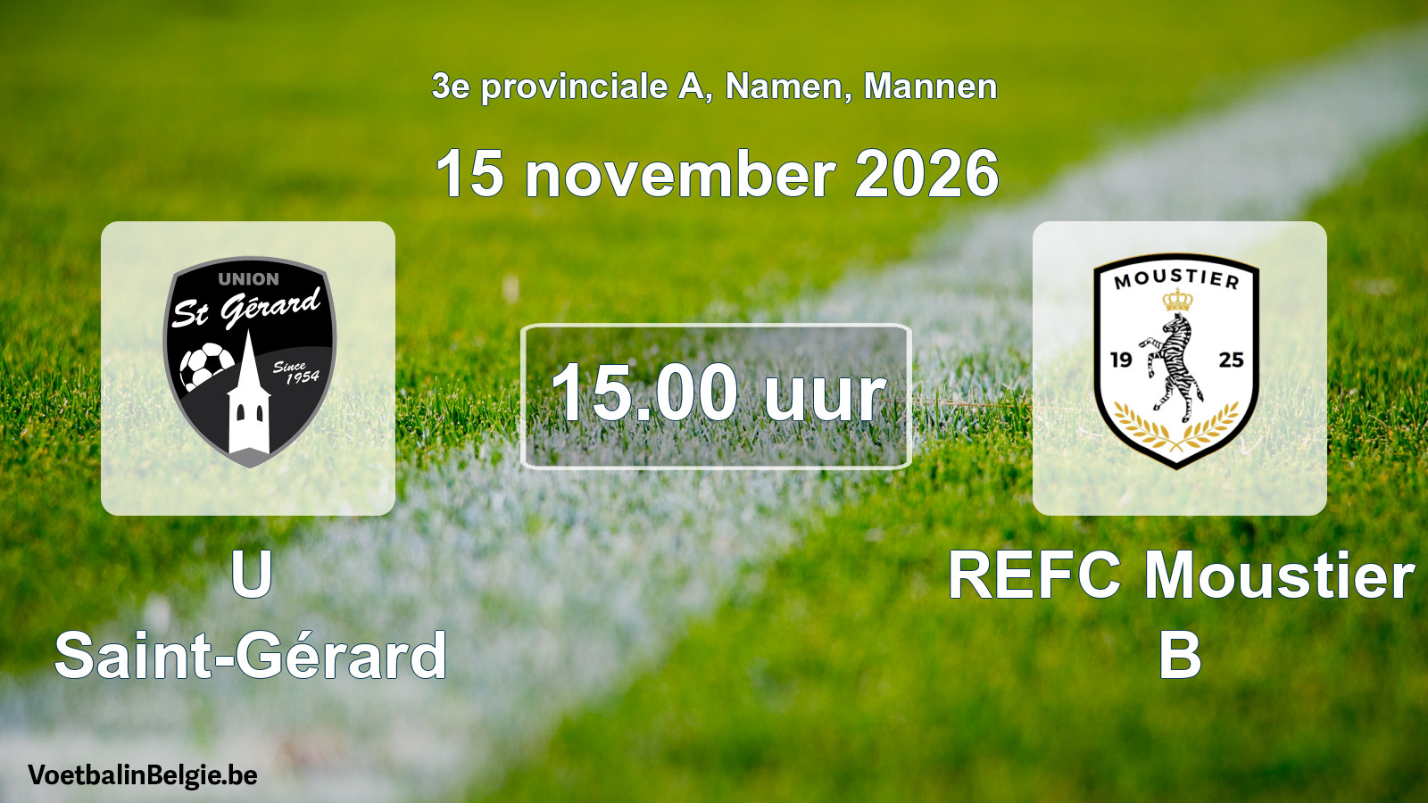 Geplande wedstrijd mannenvoetbal: U Saint-Gérard - REFC Moustier B (15 november 2026)