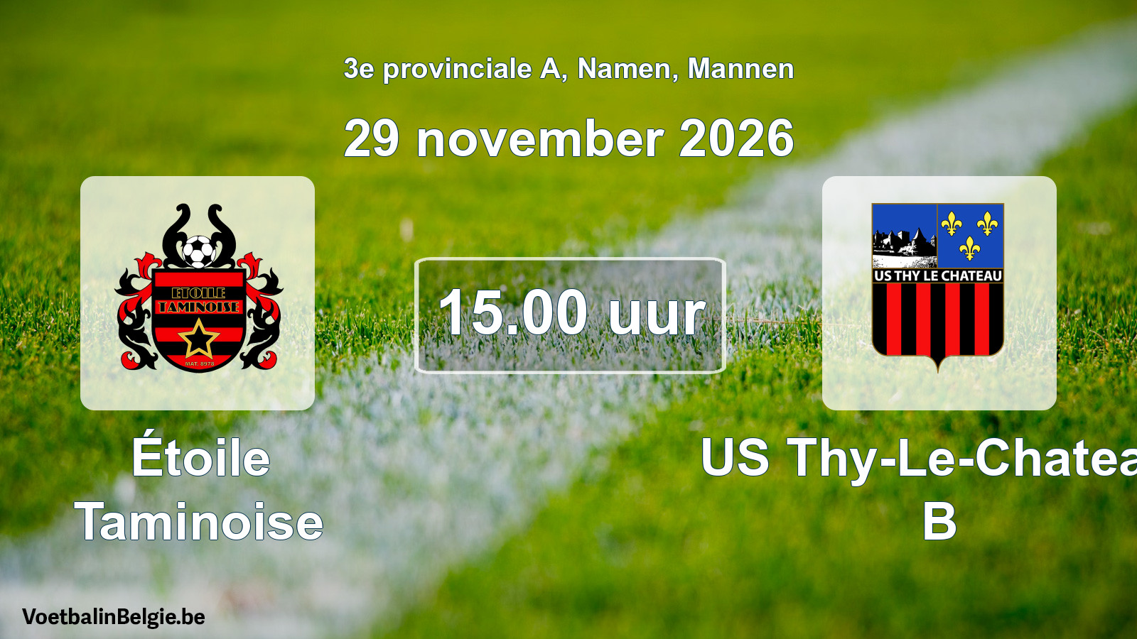 Geplande wedstrijd mannenvoetbal: Étoile Taminoise - US Thy-Le-Chateau B (29 november 2026)