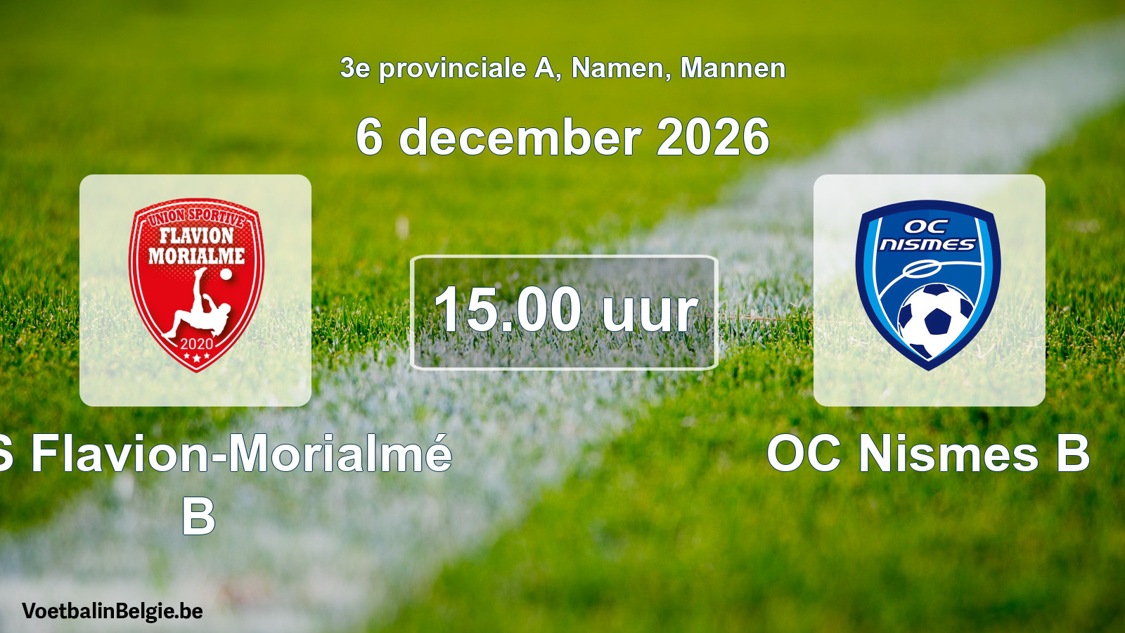 Geplande wedstrijd mannenvoetbal: US Flavion-Morialmé B - OC Nismes B (6 december 2026)