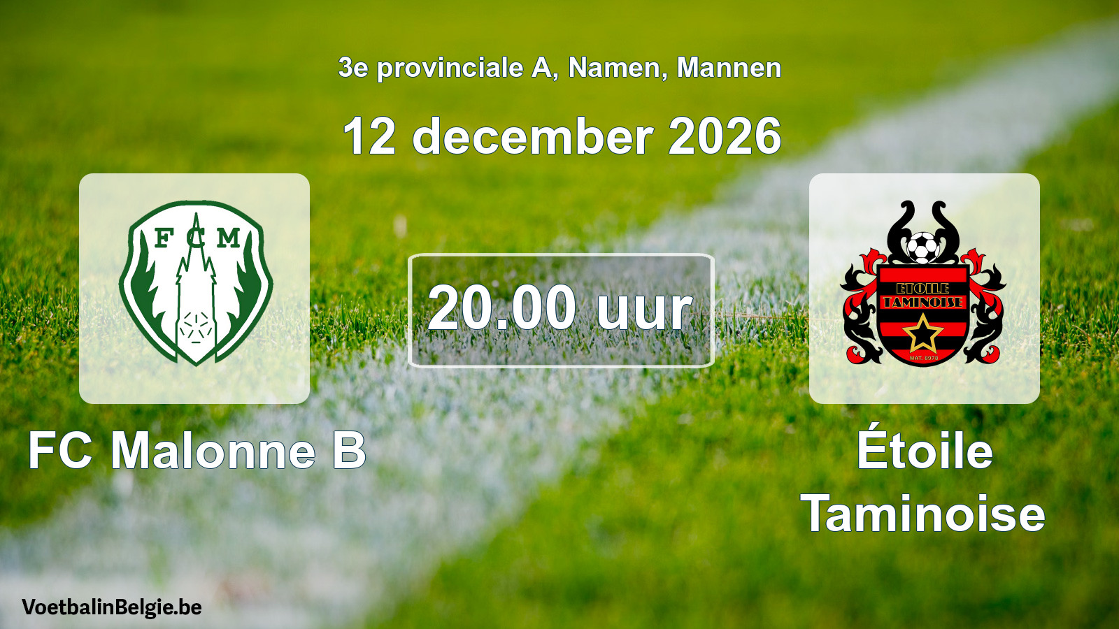 Geplande wedstrijd mannenvoetbal: FC Malonne B - Étoile Taminoise (12 december 2026)