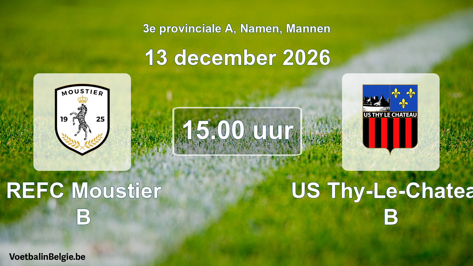 Geplande wedstrijd mannenvoetbal: REFC Moustier B - US Thy-Le-Chateau B (13 december 2026)