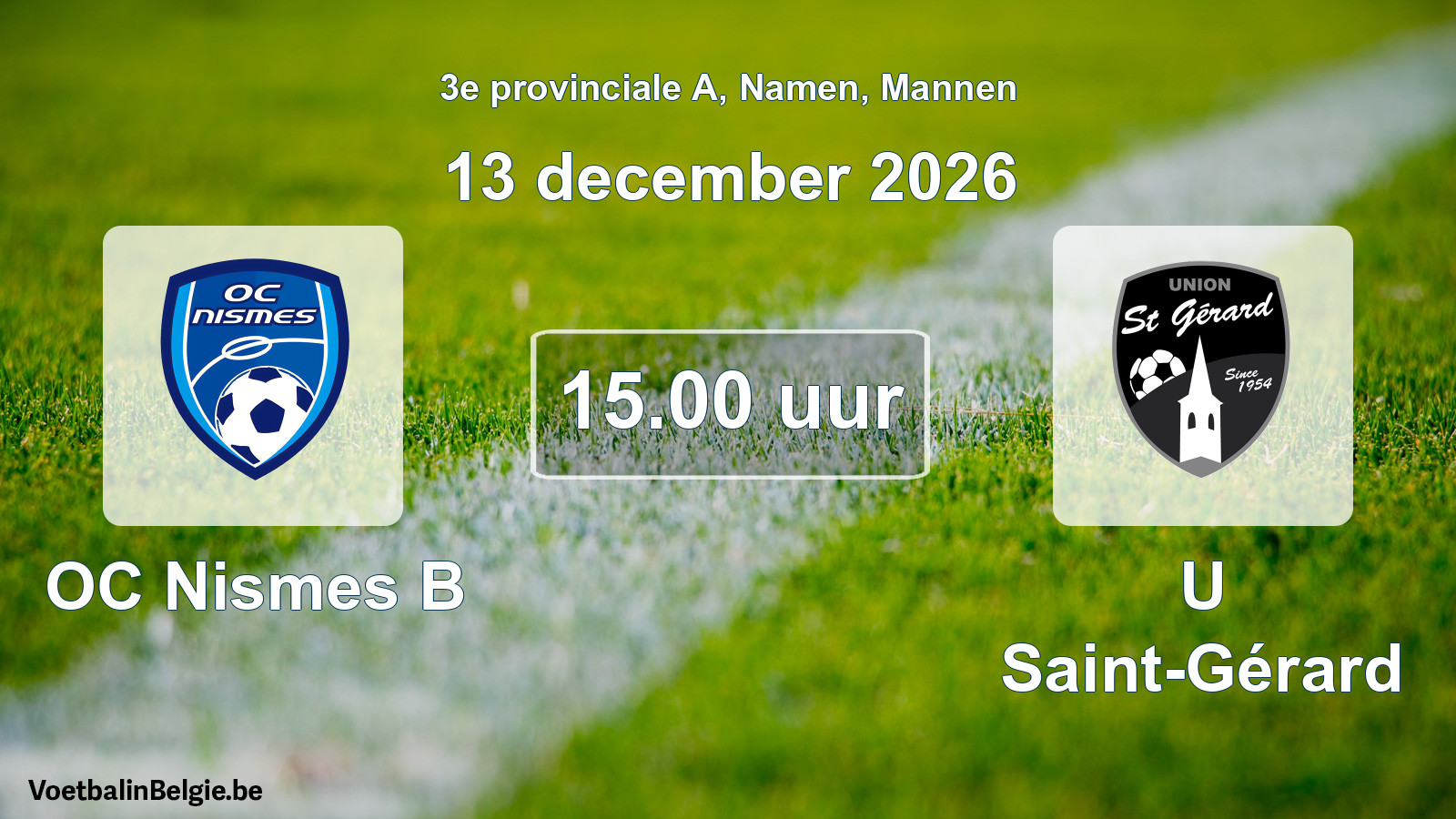 Geplande wedstrijd mannenvoetbal: OC Nismes B - U Saint-Gérard (13 december 2026)