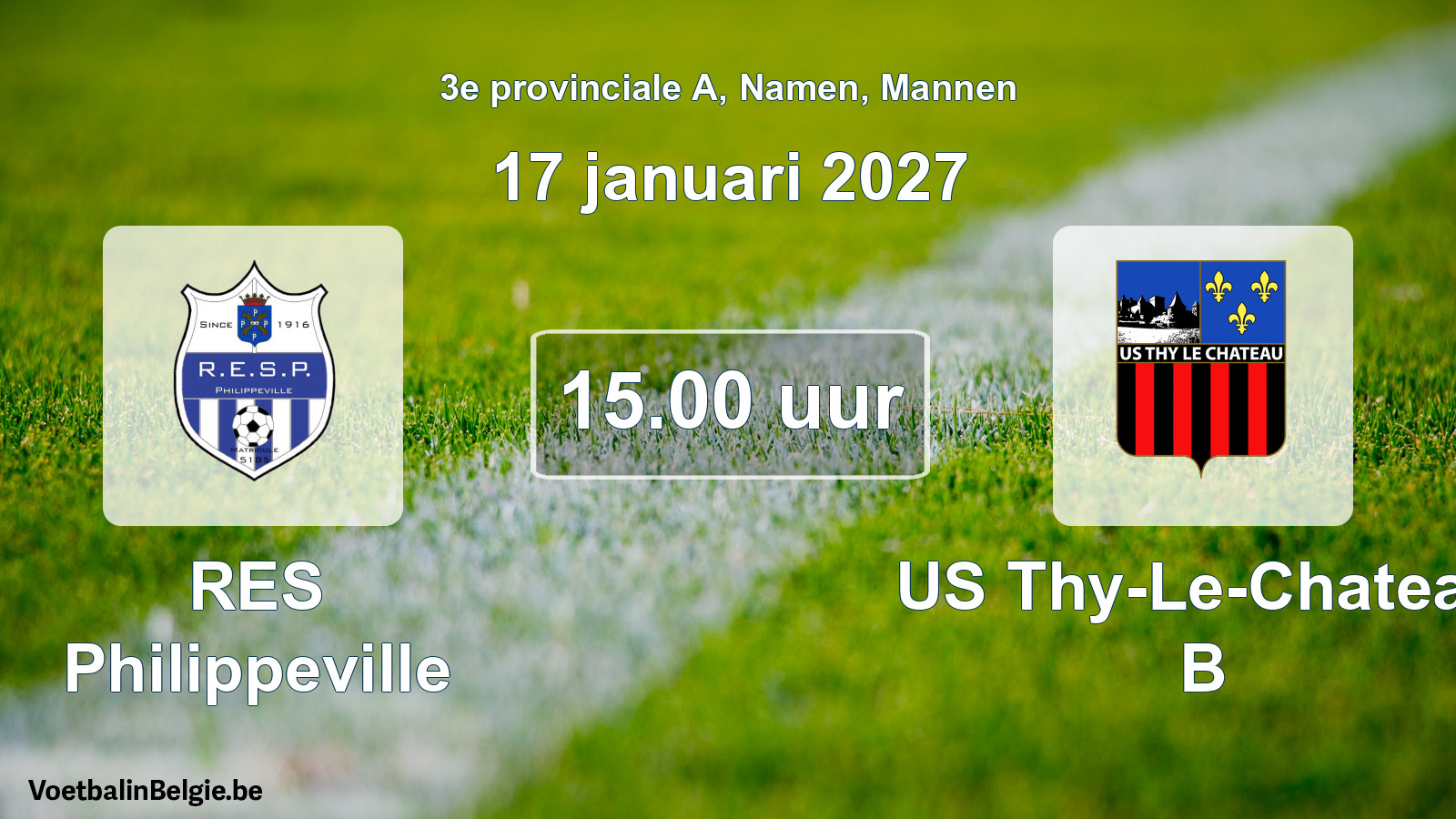 Geplande wedstrijd mannenvoetbal: RES Philippeville - US Thy-Le-Chateau B (17 januari 2027)