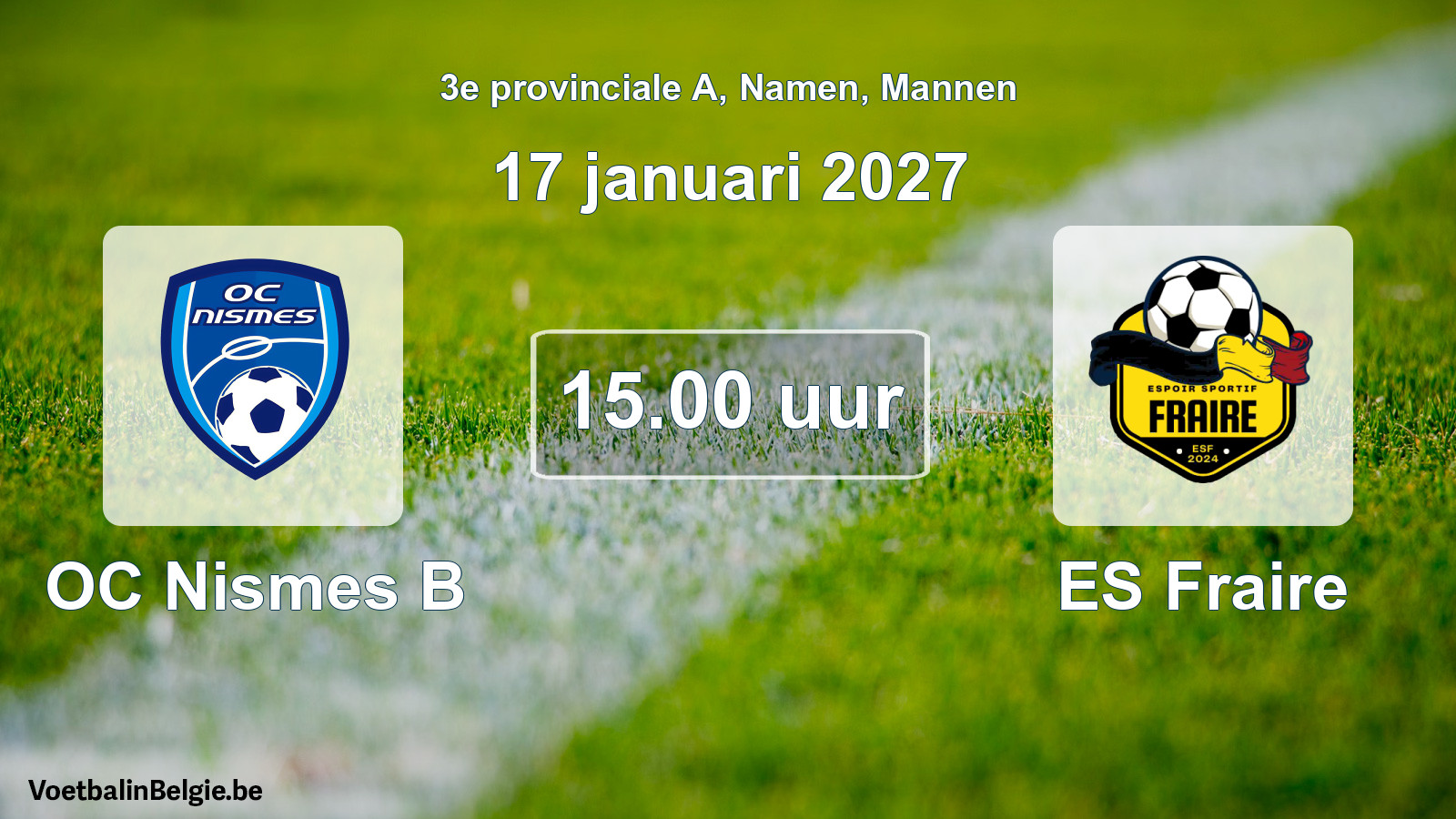 Scheduled match men football: OC Nismes B - ES Fraire (17 January 2027)