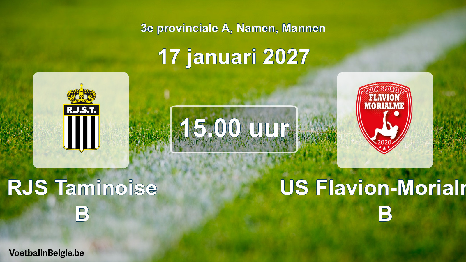 Geplande wedstrijd mannenvoetbal: RJS Taminoise B - US Flavion-Morialmé B (17 januari 2027)