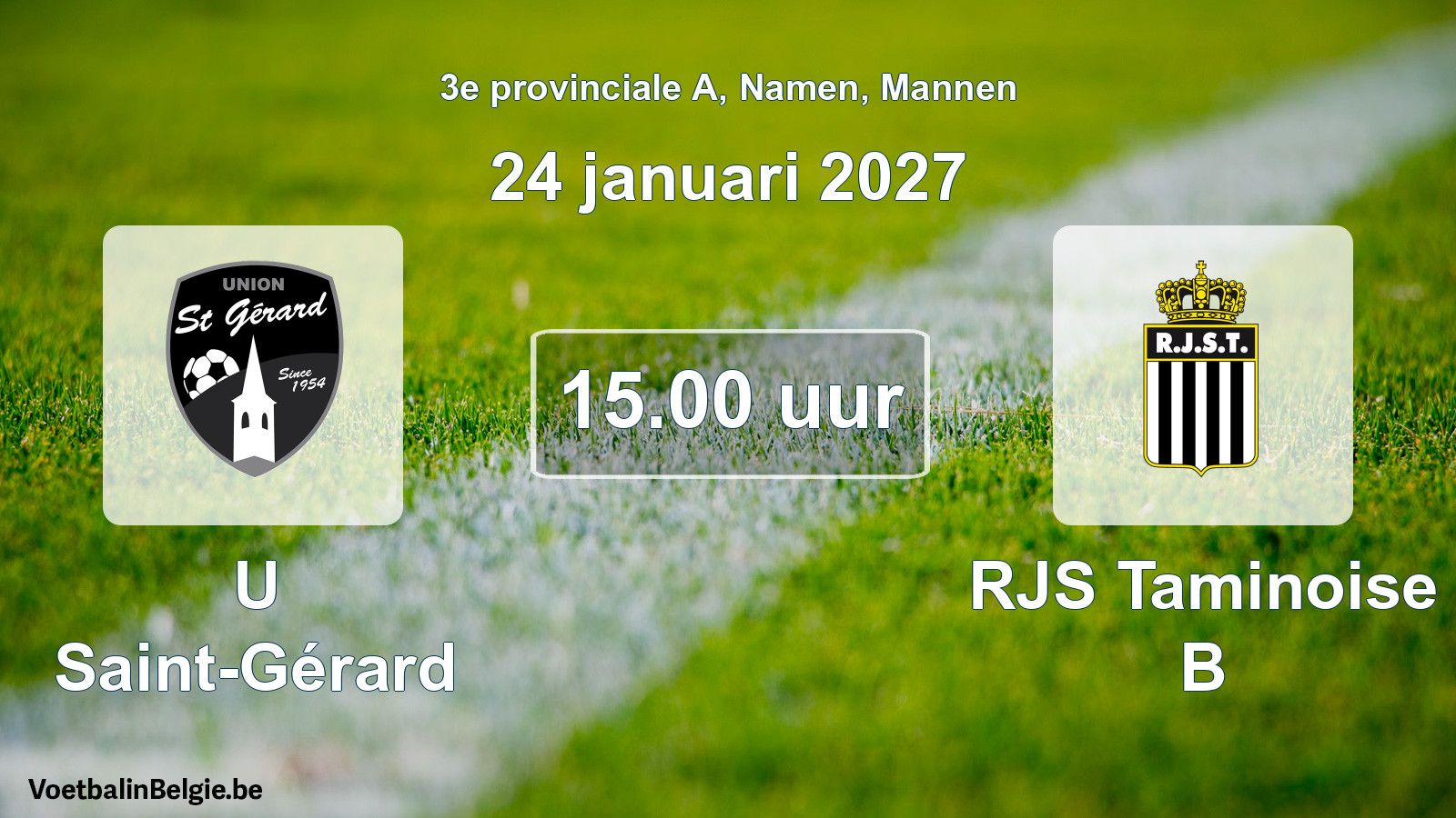Geplande wedstrijd mannenvoetbal: U Saint-Gérard - RJS Taminoise B (24 januari 2027)