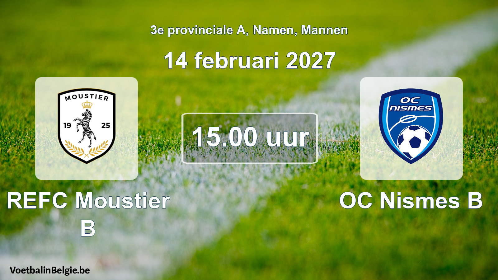 Geplande wedstrijd mannenvoetbal: REFC Moustier B - OC Nismes B (14 februari 2027)