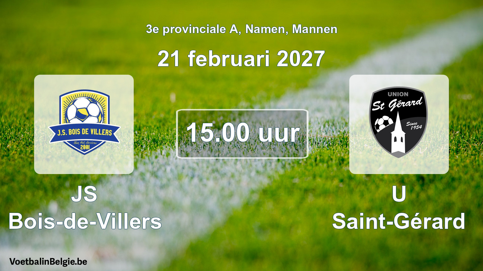 Geplande wedstrijd mannenvoetbal: JS Bois-de-Villers - U Saint-Gérard (21 februari 2027)