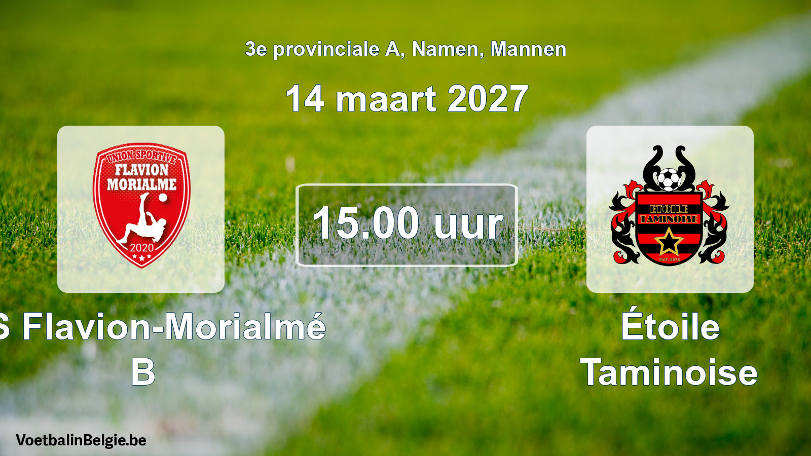 Geplande wedstrijd mannenvoetbal: US Flavion-Morialmé B - Étoile Taminoise (14 maart 2027)
