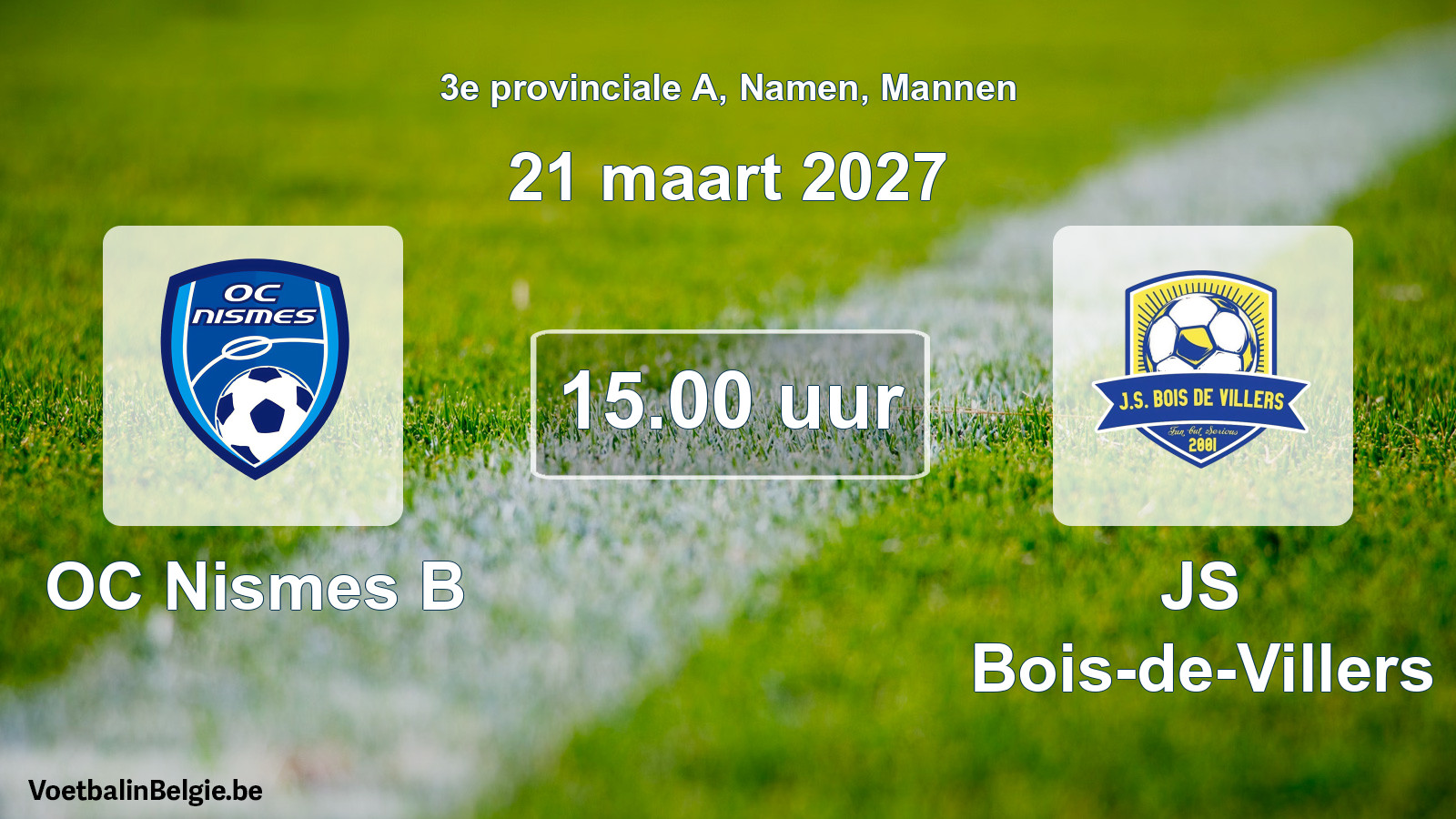 Geplande wedstrijd mannenvoetbal: OC Nismes B - JS Bois-de-Villers (21 maart 2027)