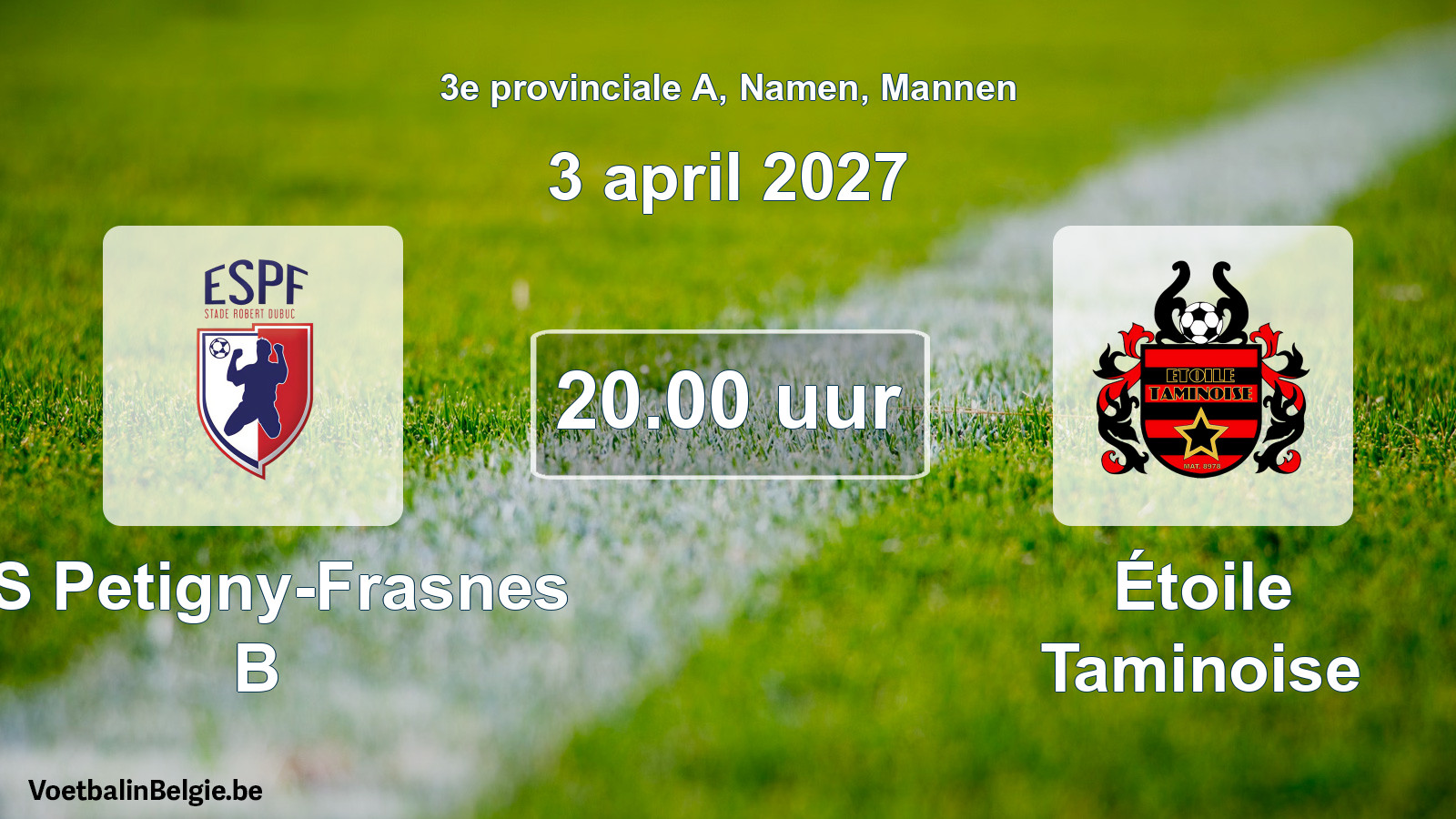 Scheduled match men football: ES Petigny-Frasnes B - Étoile Taminoise (3 April 2027)