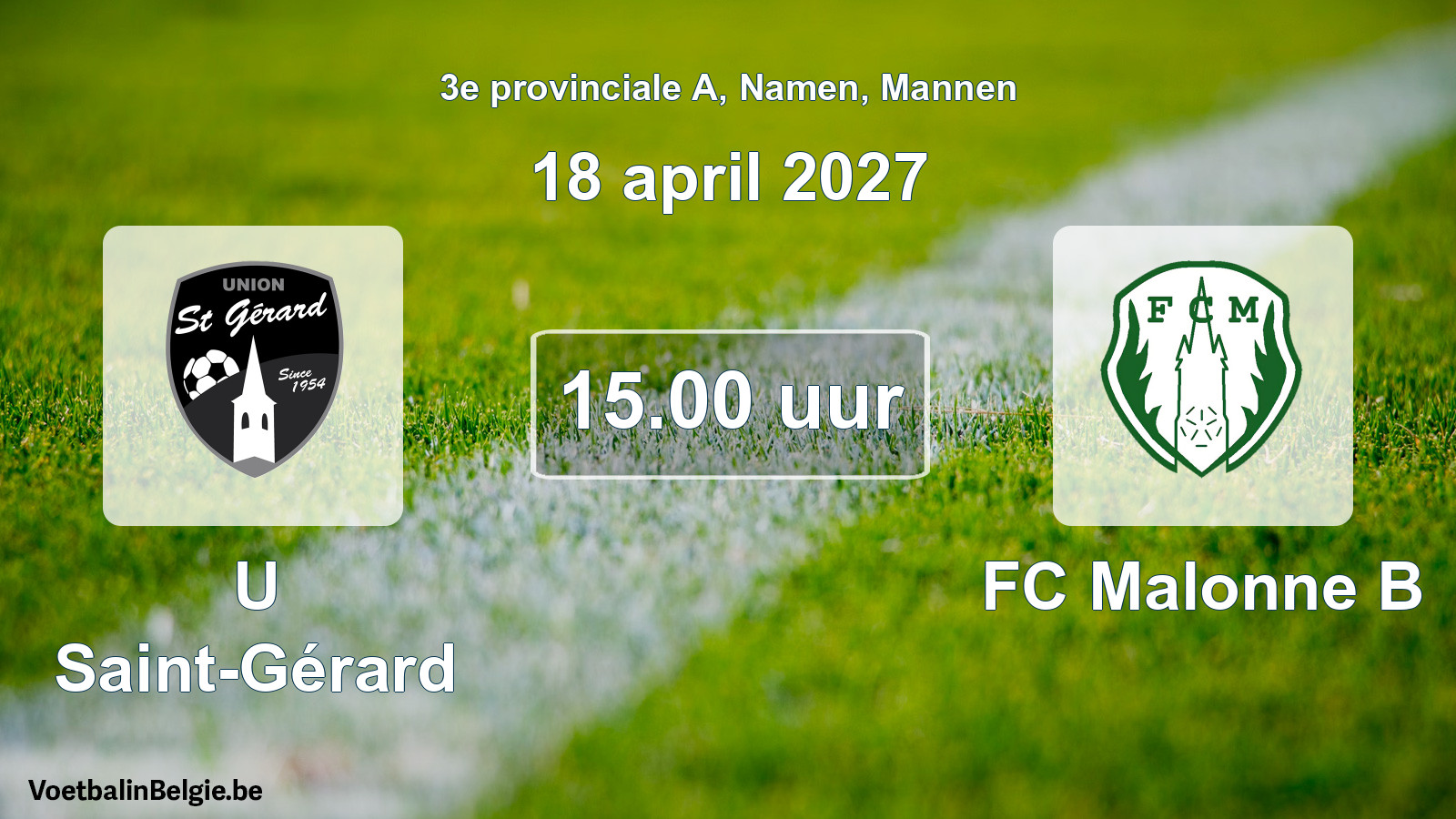 Geplande wedstrijd mannenvoetbal: U Saint-Gérard - FC Malonne B (18 april 2027)