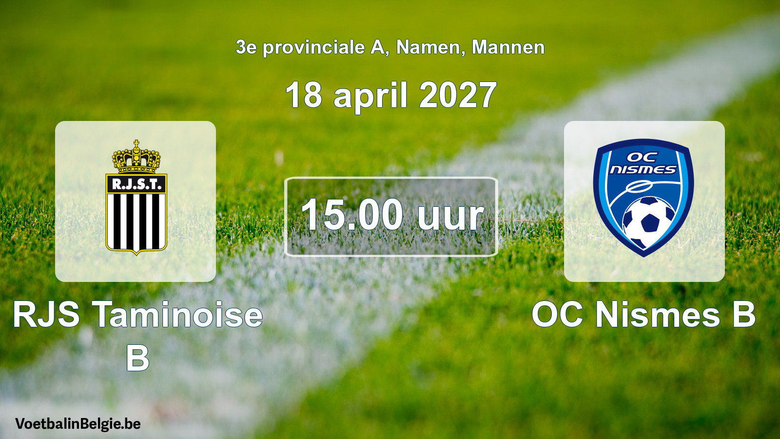Geplande wedstrijd mannenvoetbal: RJS Taminoise B - OC Nismes B (18 april 2027)