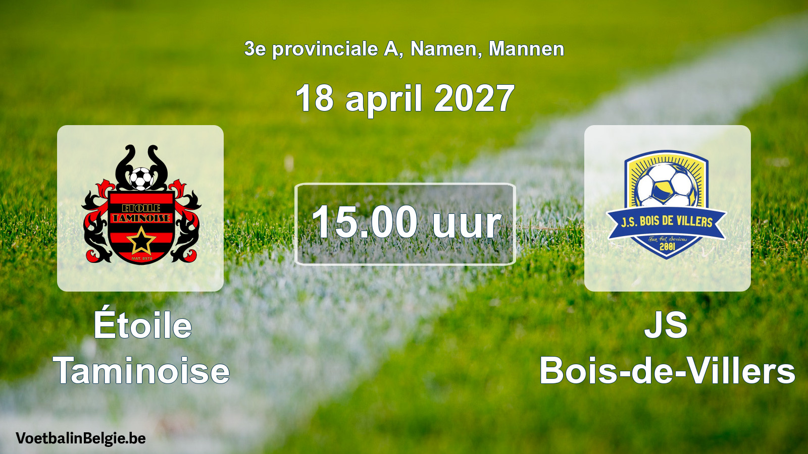 Scheduled match men football: Étoile Taminoise - JS Bois-de-Villers (18 April 2027)