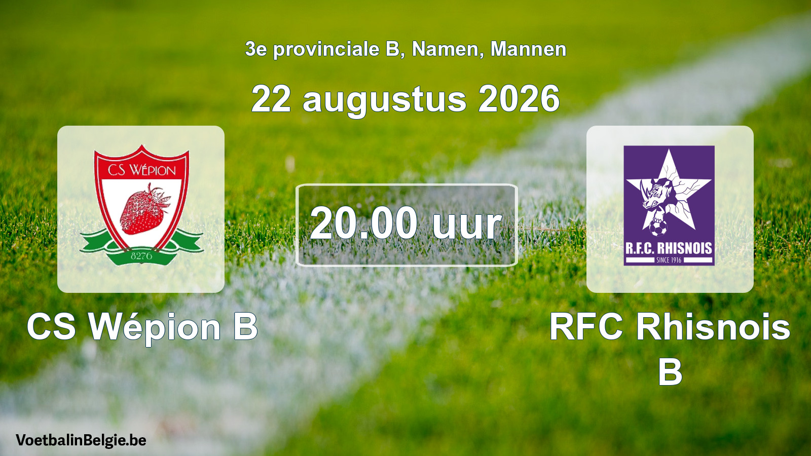 Geplande wedstrijd mannenvoetbal: CS Wépion B - RFC Rhisnois B (22 augustus 2026)